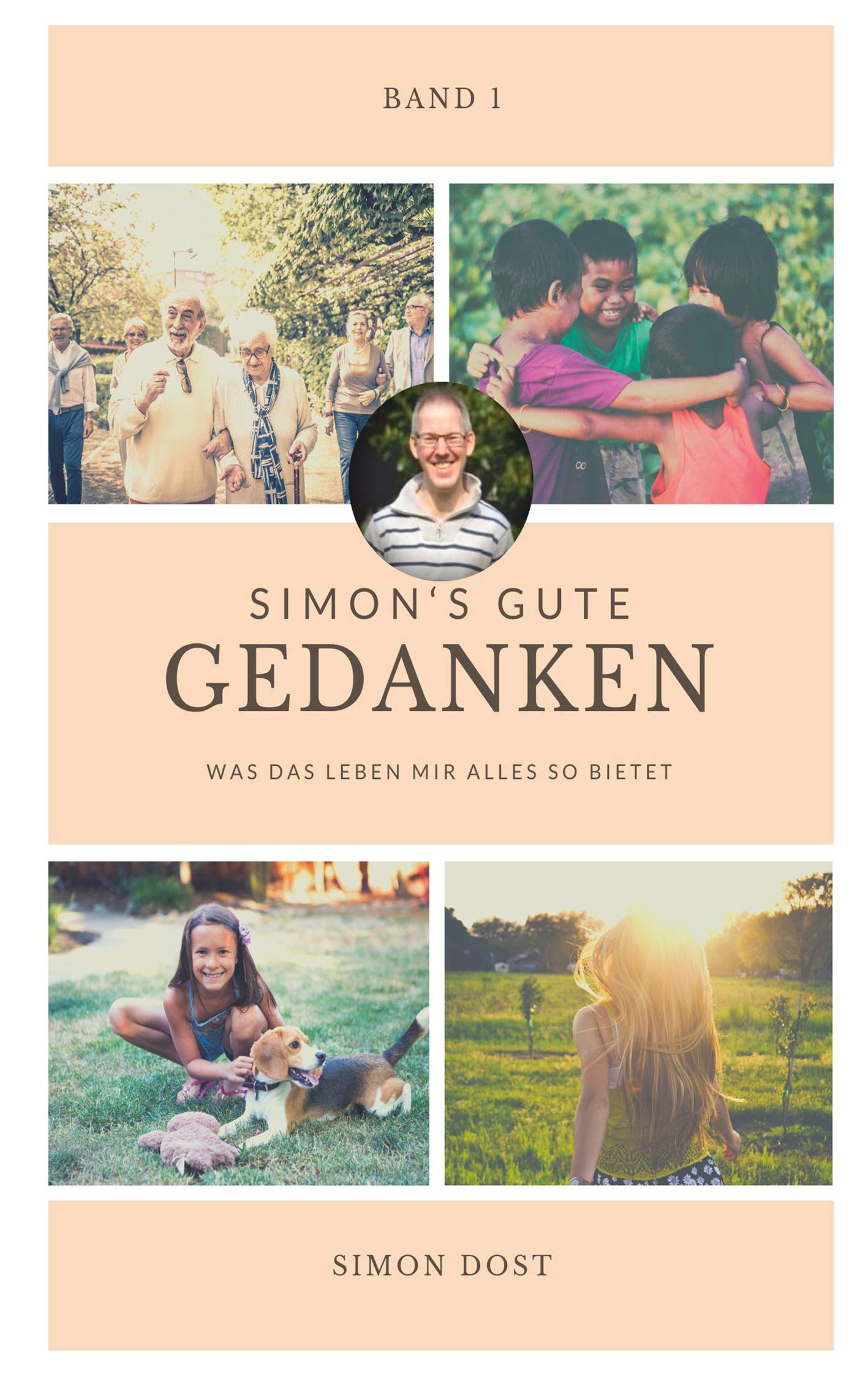 Simon´s gute Gedanken: Was mir das Leben alles so bietet (Simons Gedanken, Band 1) Lifestyle