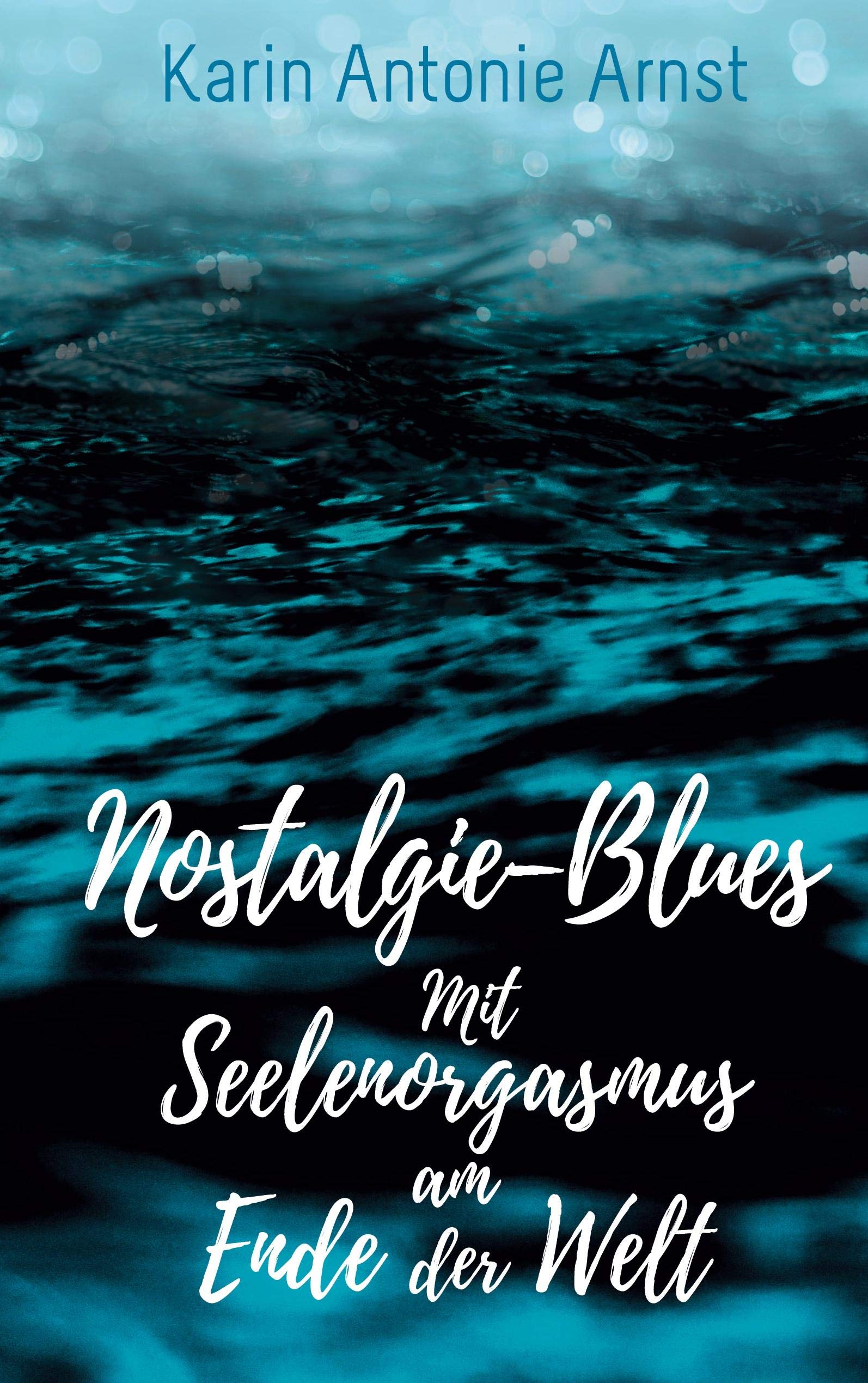 Nostalgie – Blues: mit Seelenorgasmus am Ende der Welt Historical Fiction
