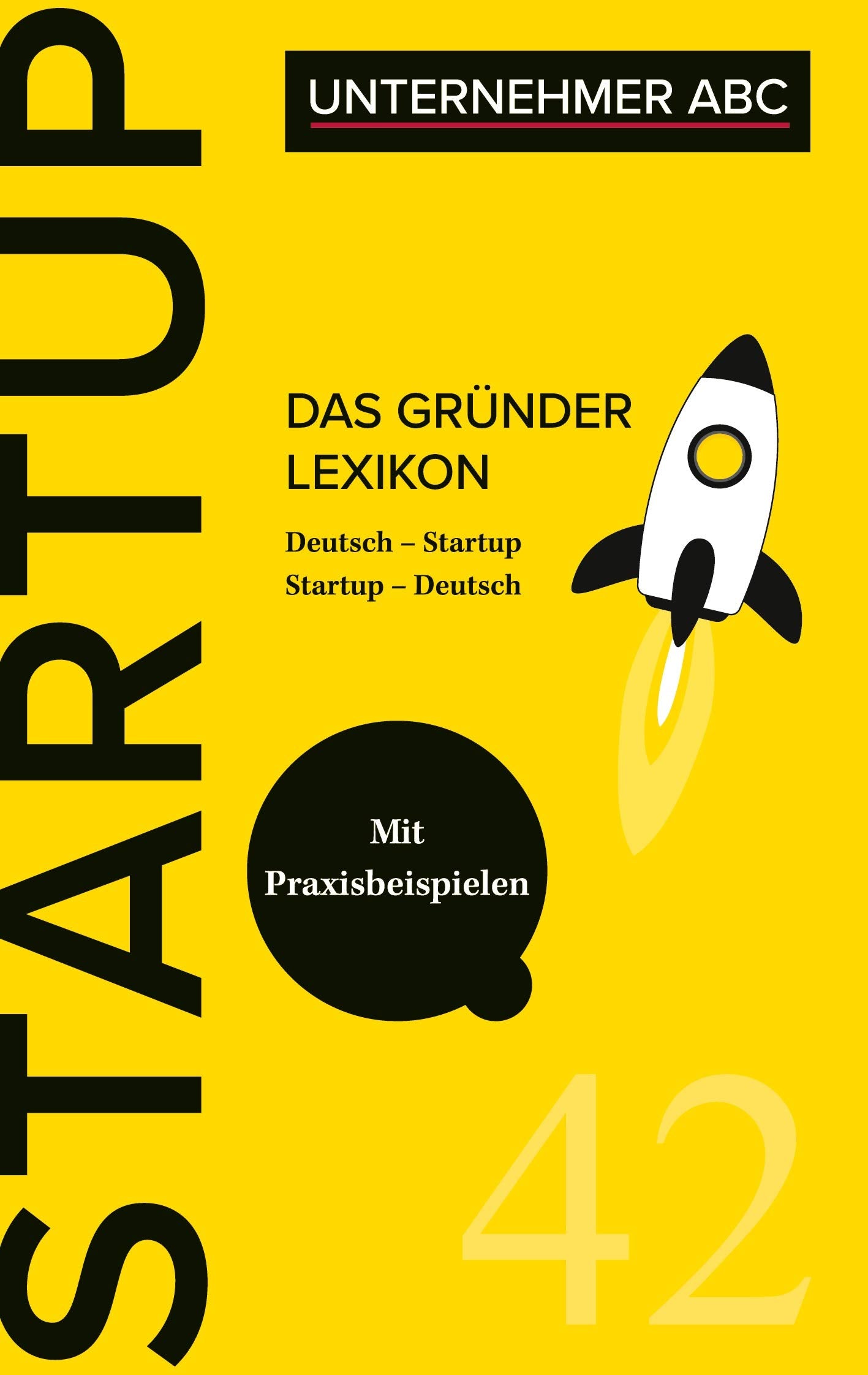 Das Gründer Lexikon: Das Unternehmer ABC für Startups Law