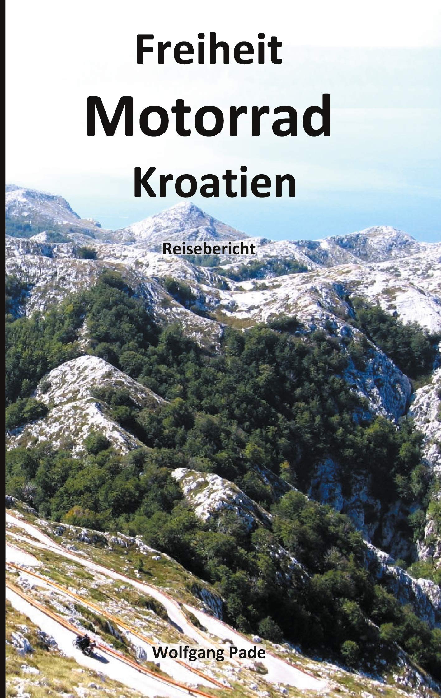 Freiheit Motorrad Kroatien: Reisebericht Leisure, Home & Garden