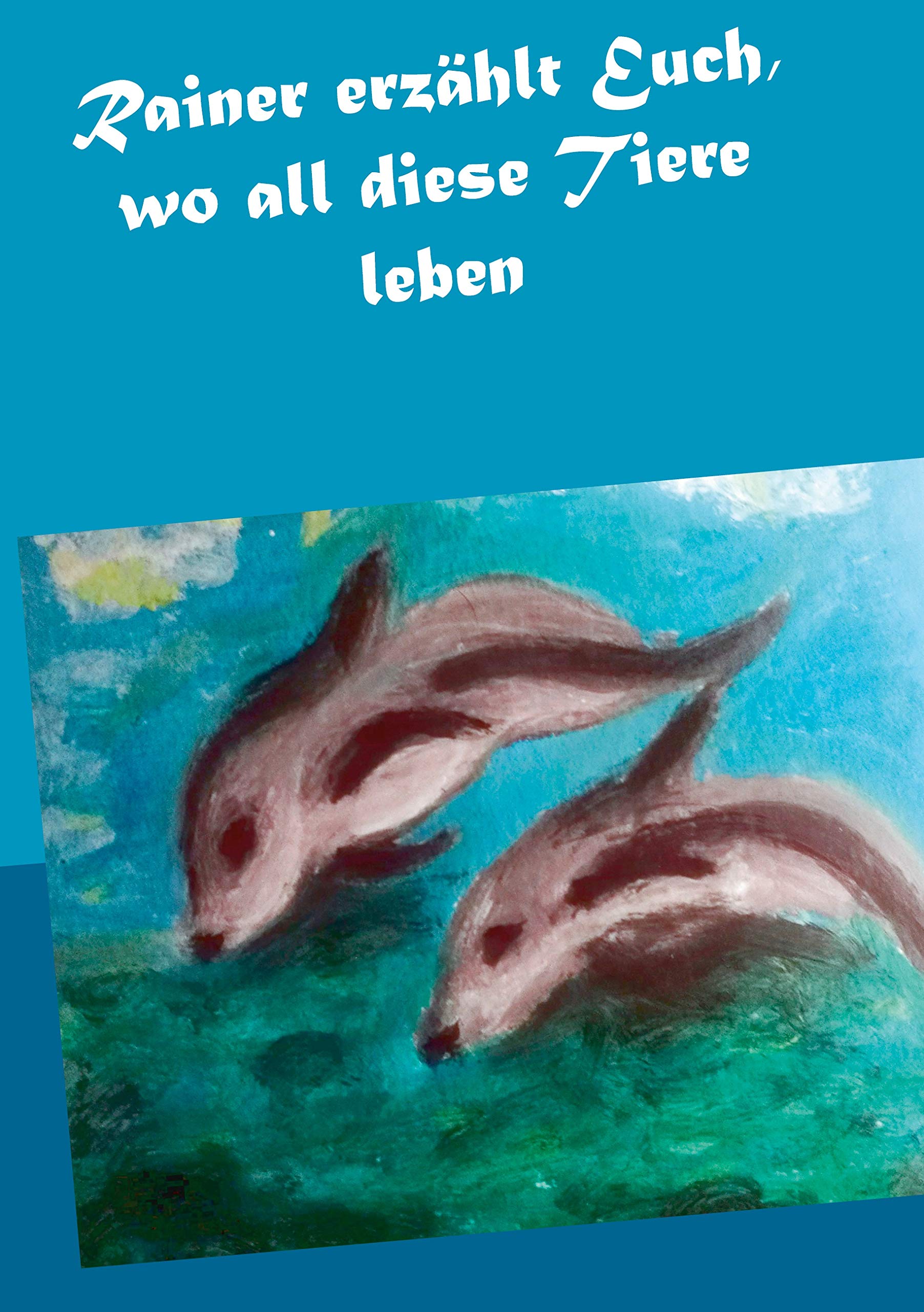 Rainer erzählt Euch, wo all diese Tiere leben Novels & Short Stories