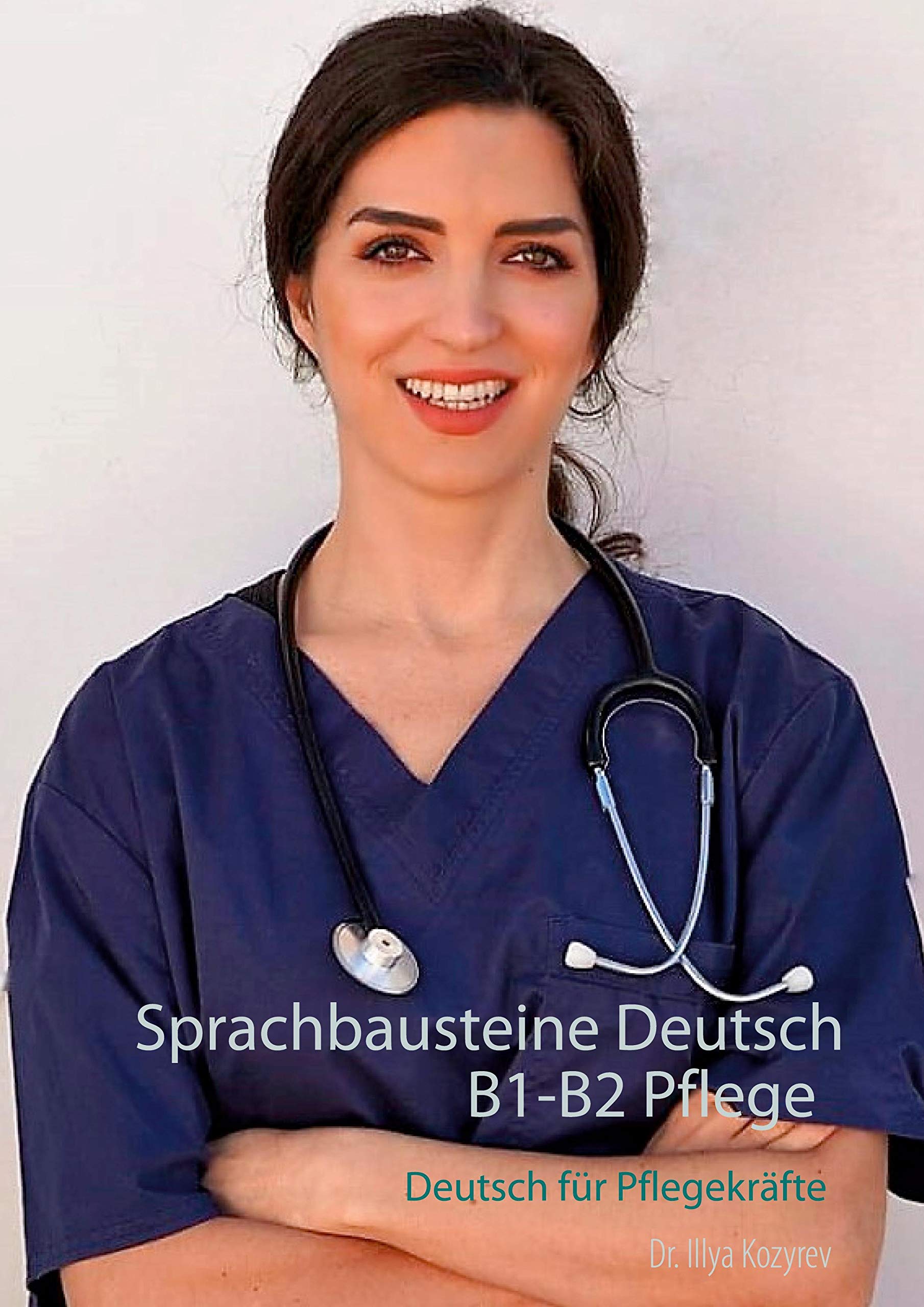 Sprachbausteine Deutsch B1-B2 Pflege: Deutsch für Pflegekräfte Übungen zur fachsprachlichen Prüfung Foreign Languages ​​& Dictionaries