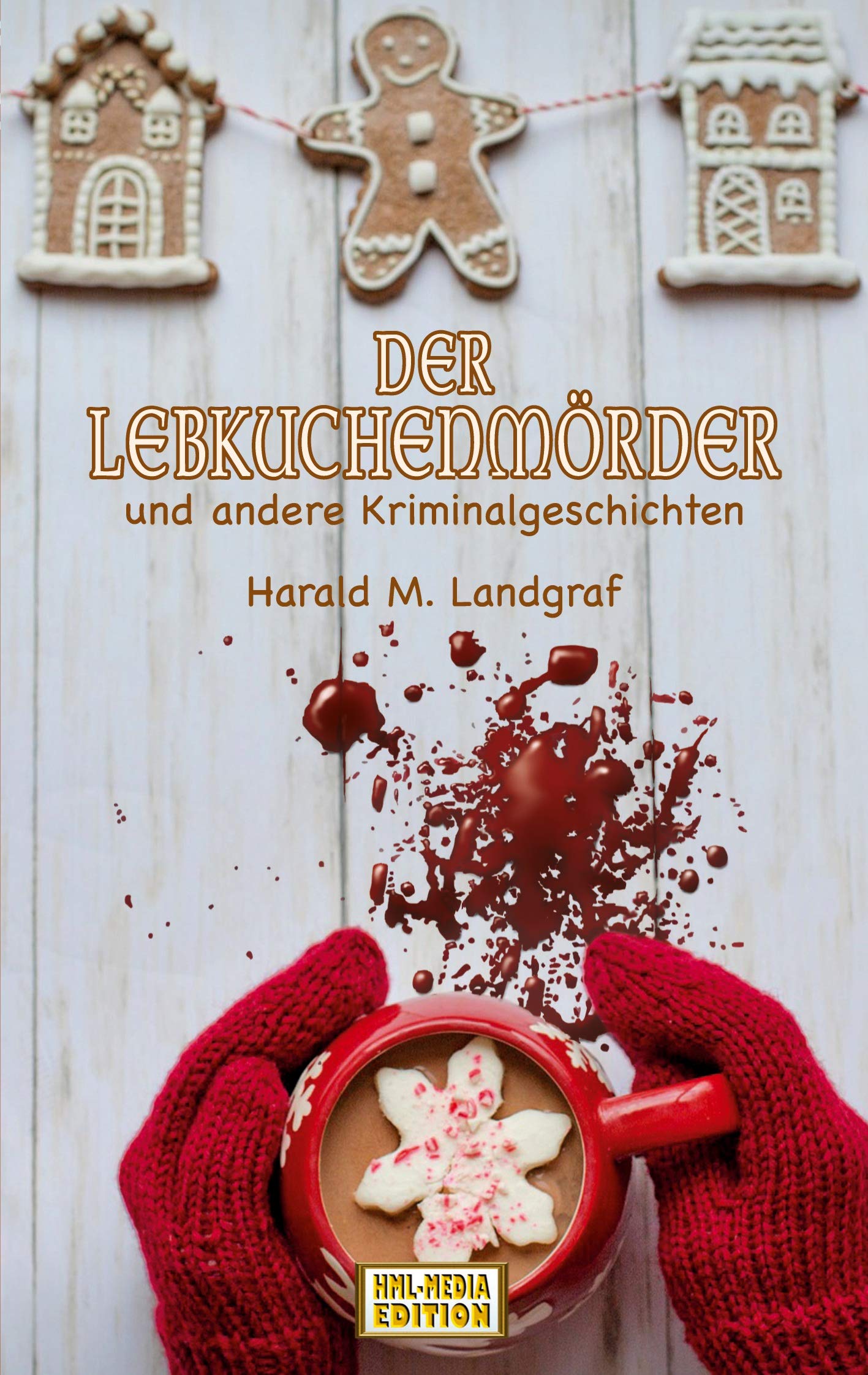 Der Lebkuchenmörder: und andere Kriminalgeschichten Action & Adventure