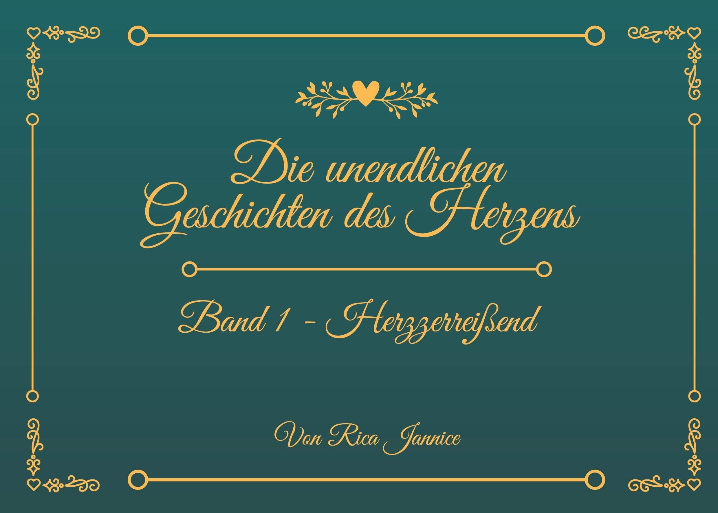 Die unendlichen Geschichten des Herzens: Band 1 - Herzzerreißend Fairy Tales & Legends