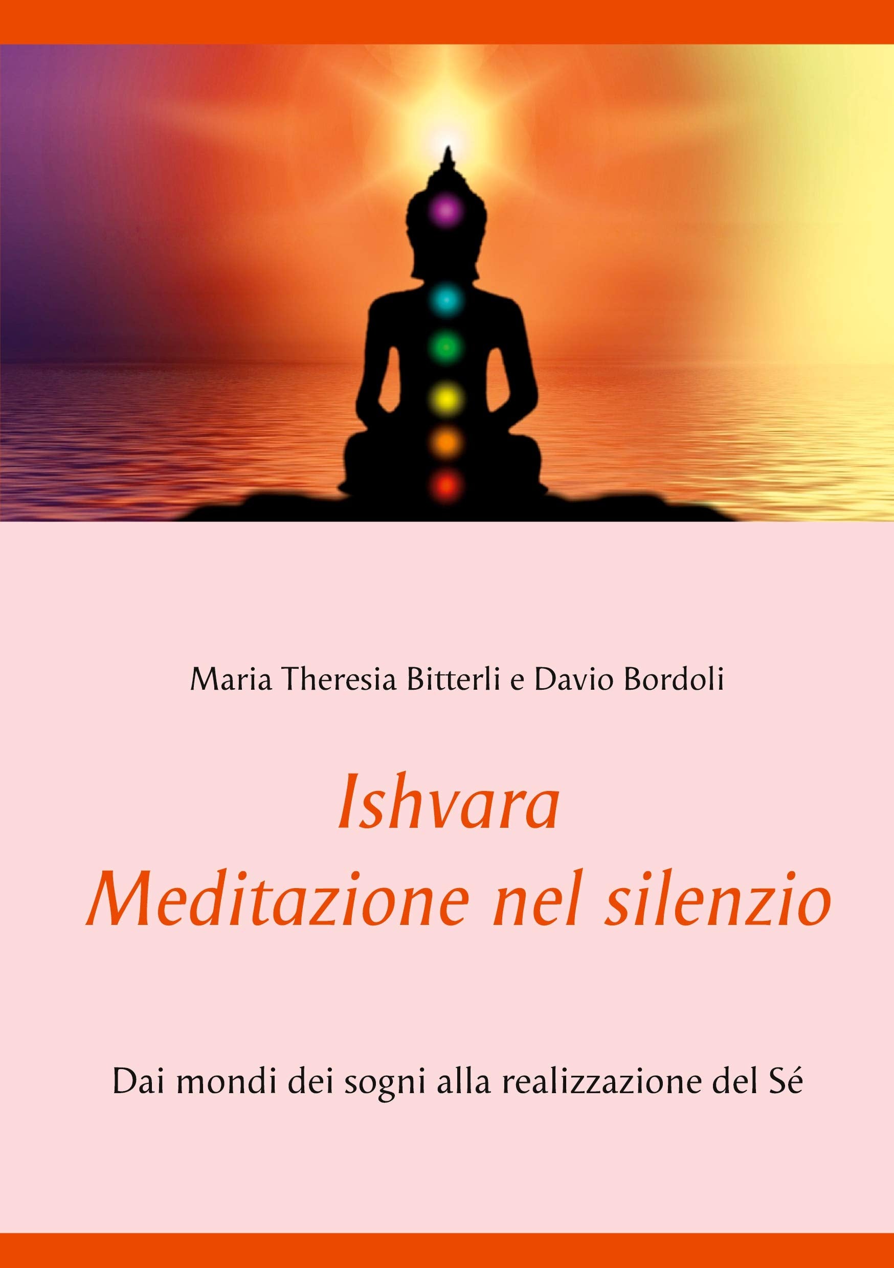 Ishvara - Meditazione nel silenzio: Dai mondi dei sogni alla realizzazione del Sé Religion & Esotericism