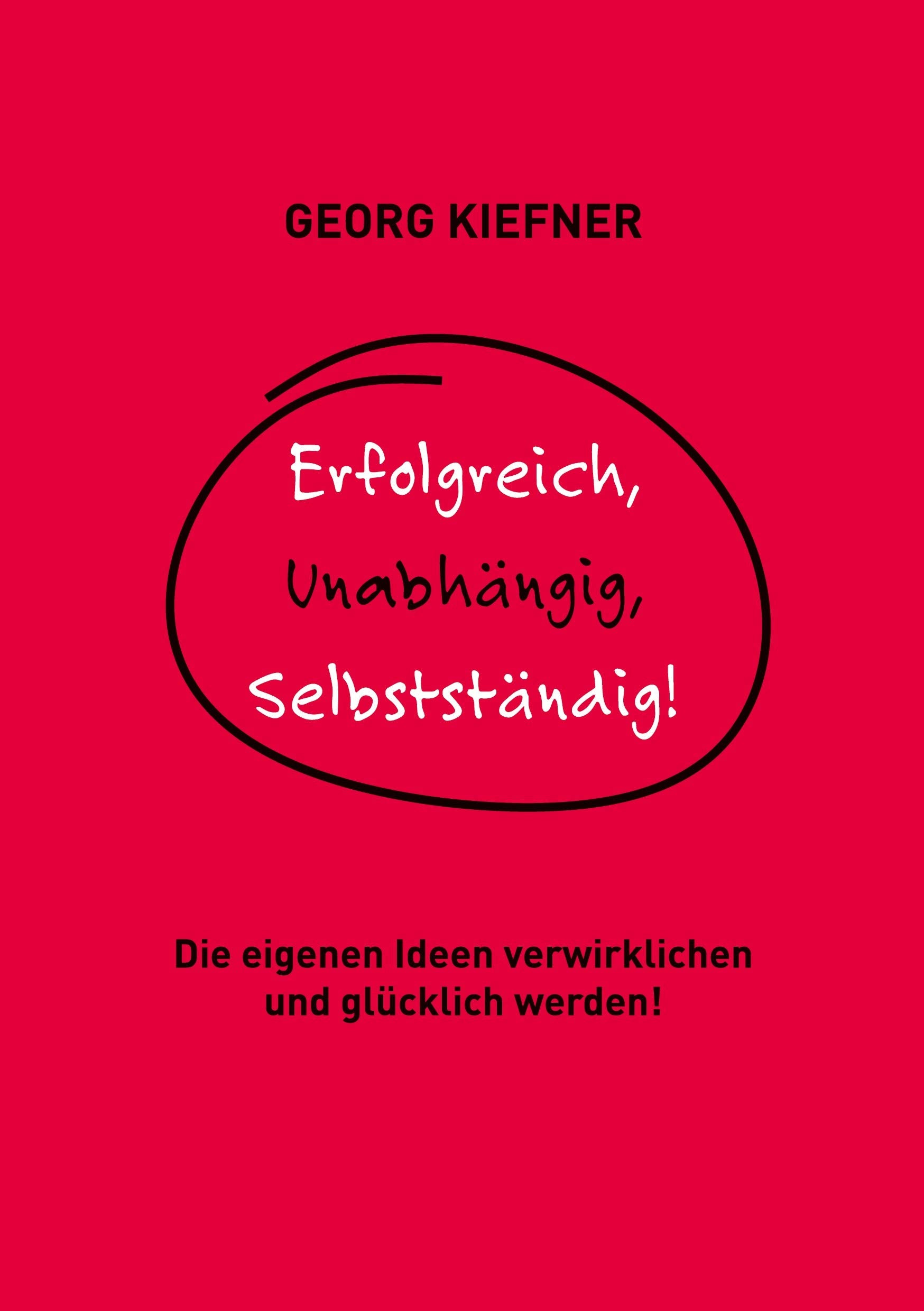 Erfolgreich, Unabhängig, Selbstständig! Business, Finance & Career