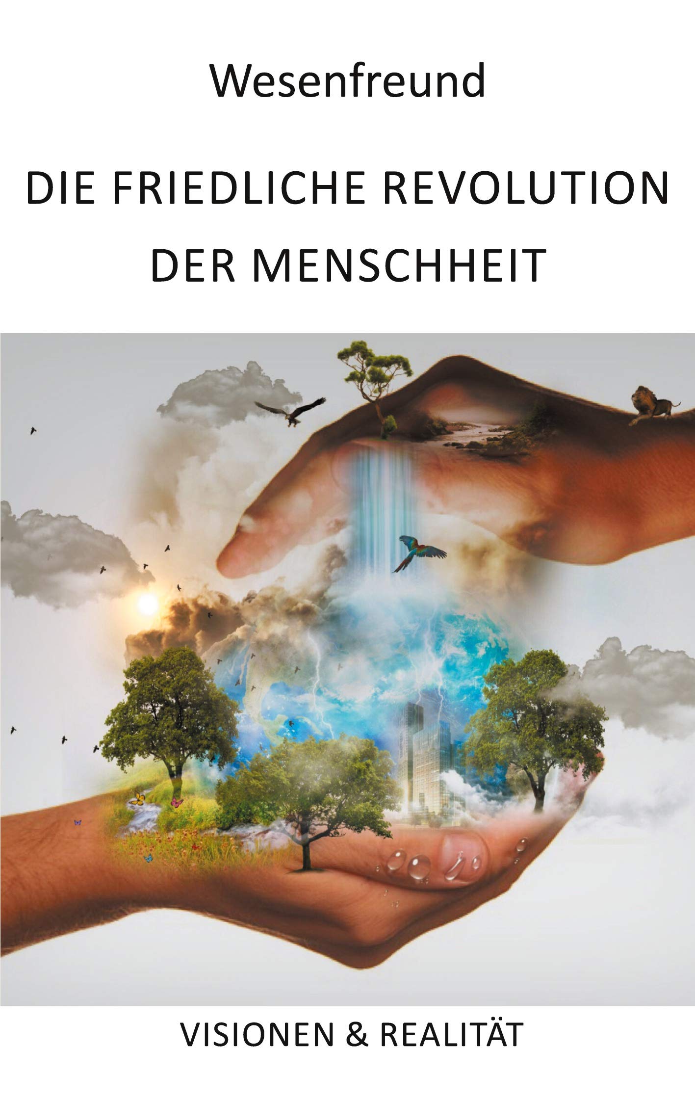Die friedliche Revolution der Menschheit: Visionen und Realität Personalities