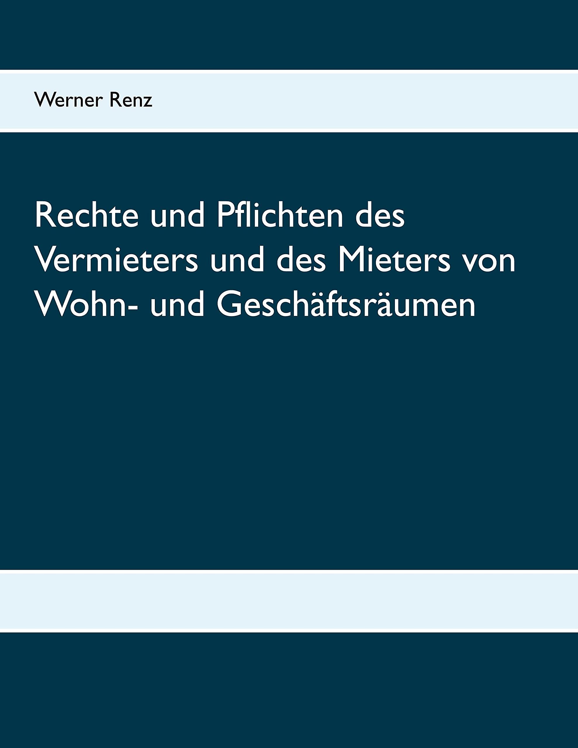 Rechte und Pflichten des Vermieters und des Mieters von Wohn- und Geschäftsräumen Law
