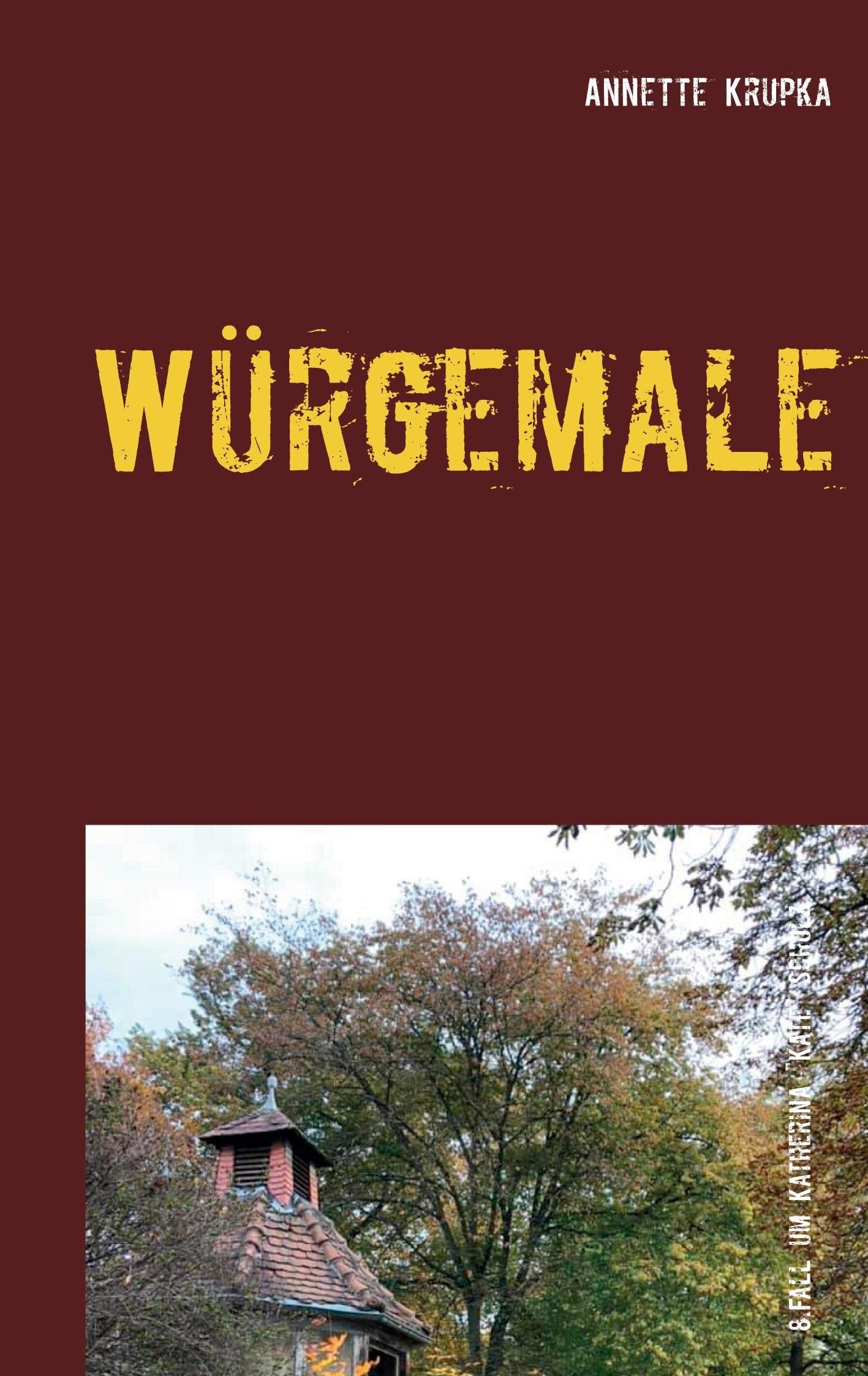 Würgemale: Achter Fall für Katherina "Kate" Schulz Contemporary literature