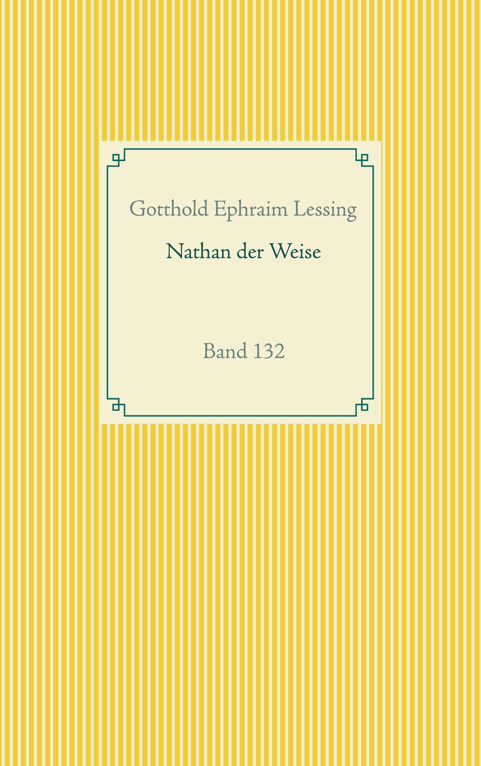 Nathan der Weise: Band 132 (Taschenbuch-Literatur-Klassiker) Drama