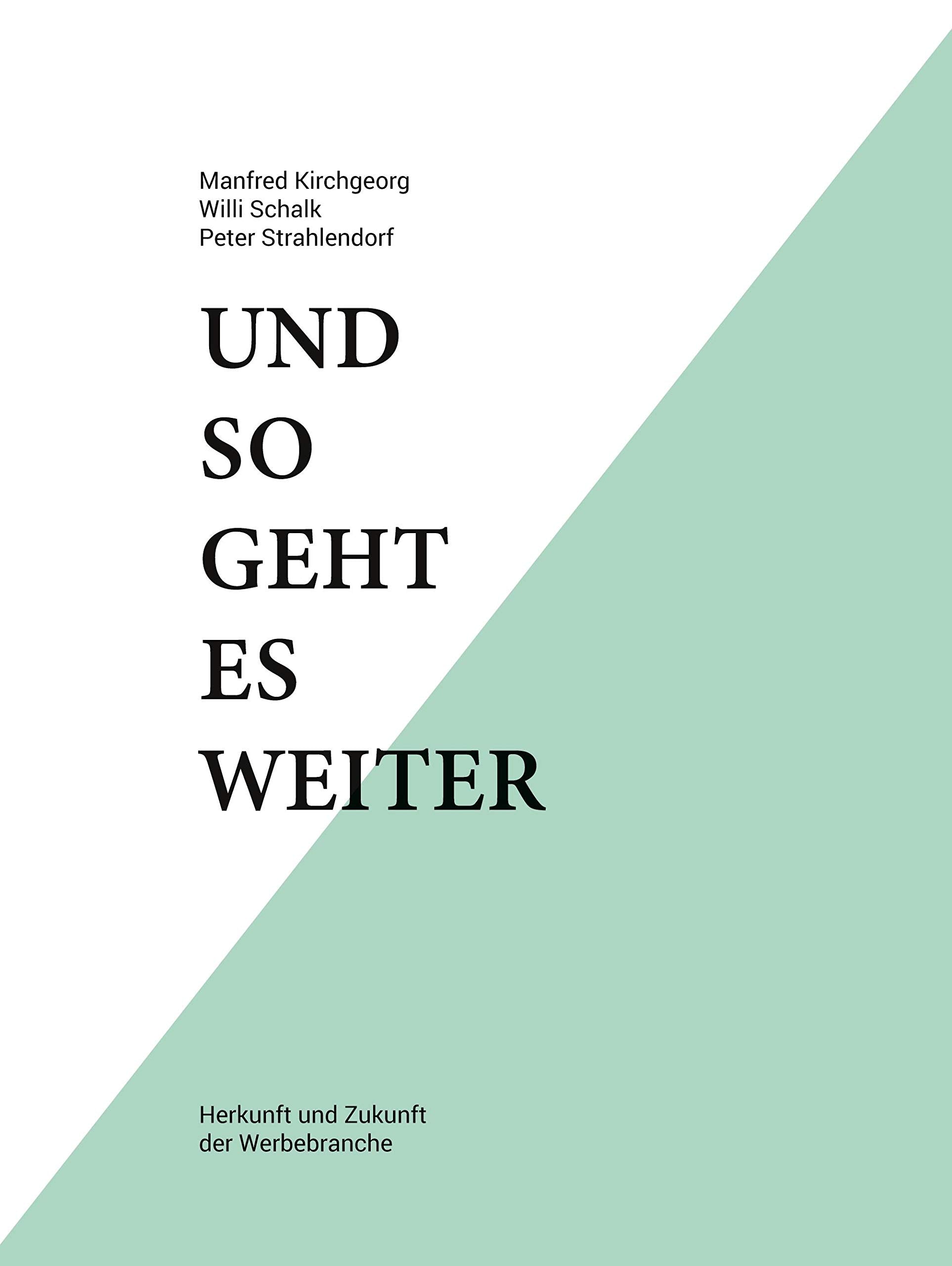 Und so geht es weiter: Herkunft und Zukunft der Werbebranche Law