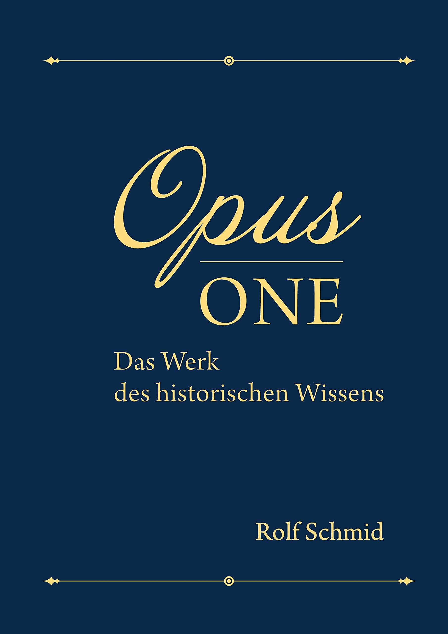 Opus one: Das Werk des historischen Wissens General education