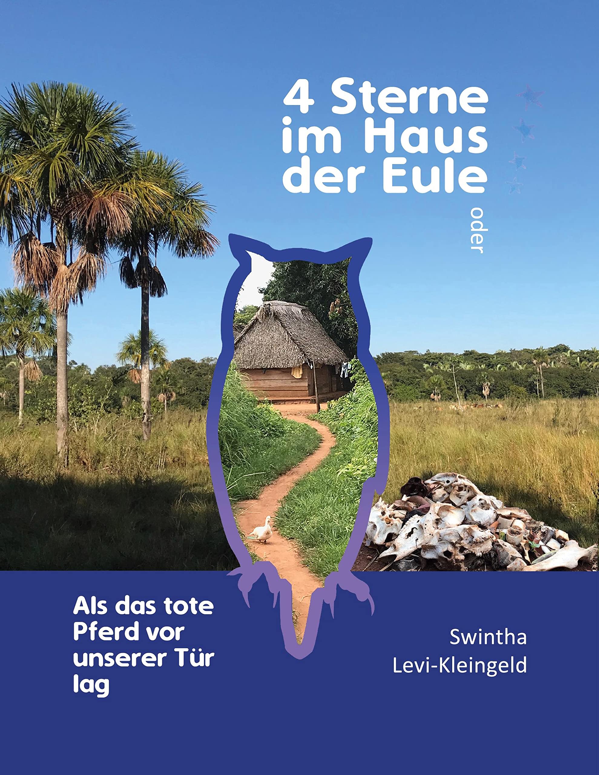 4 Sterne im Haus der Eule: oder Als das tote Pferd vor unserer Tür lag Personalities