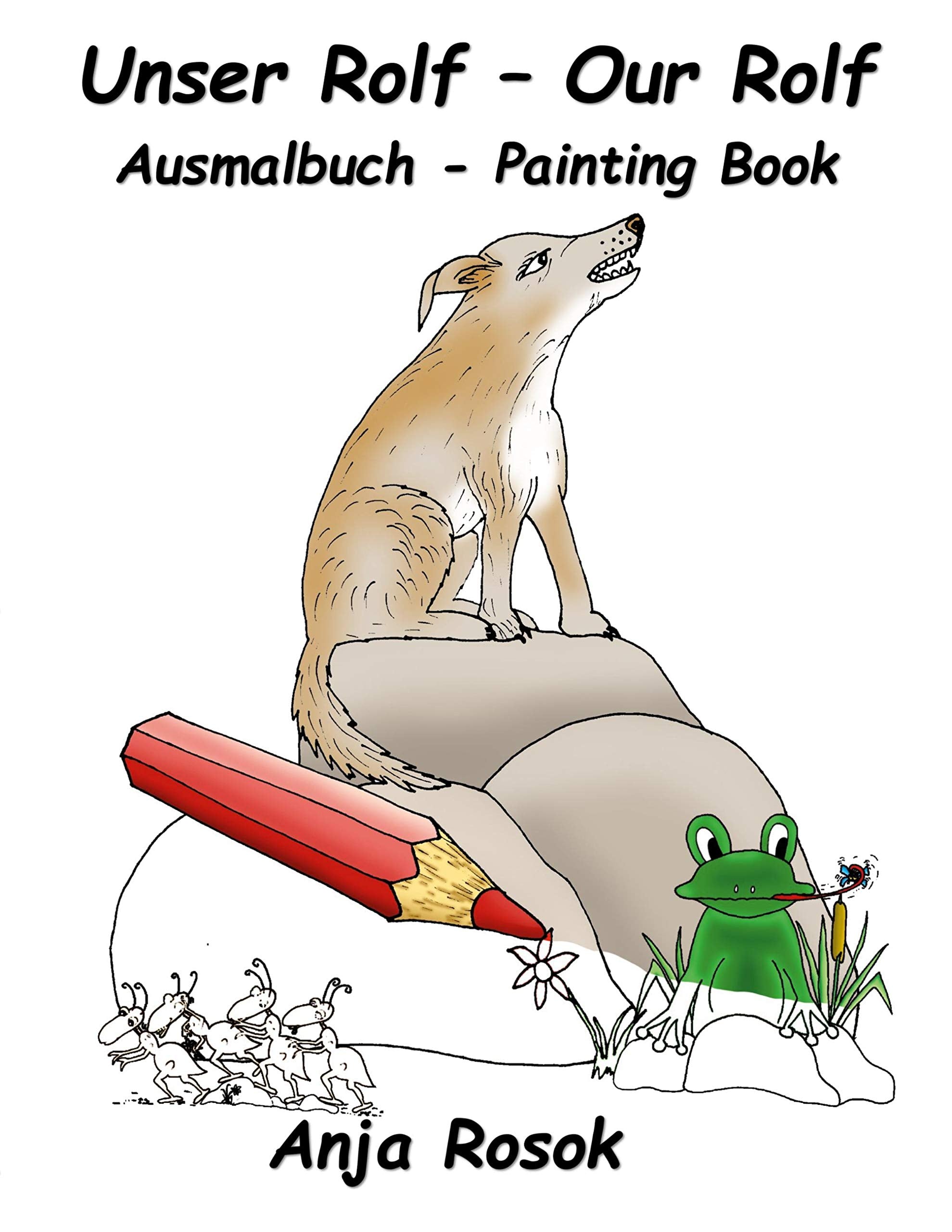 Unser Rolf - Our Rolf Ausmalbuch: Ein deutsch-englisches Ausmalbuch - A German-English Painting Book Non-fiction