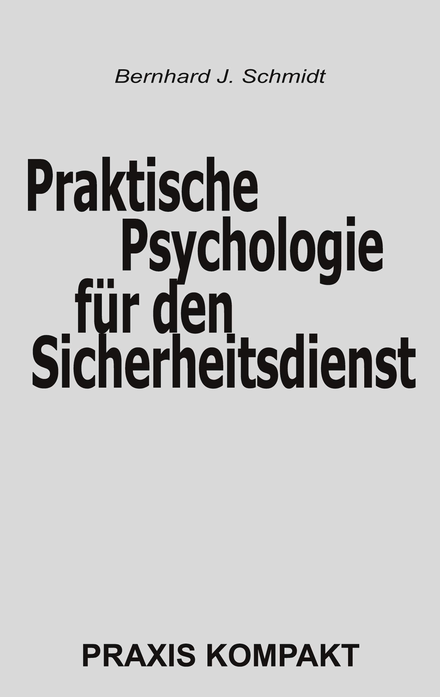 Praktische Psychologie für den Sicherheitsdienst (Praxis kompakt) Social Sciences