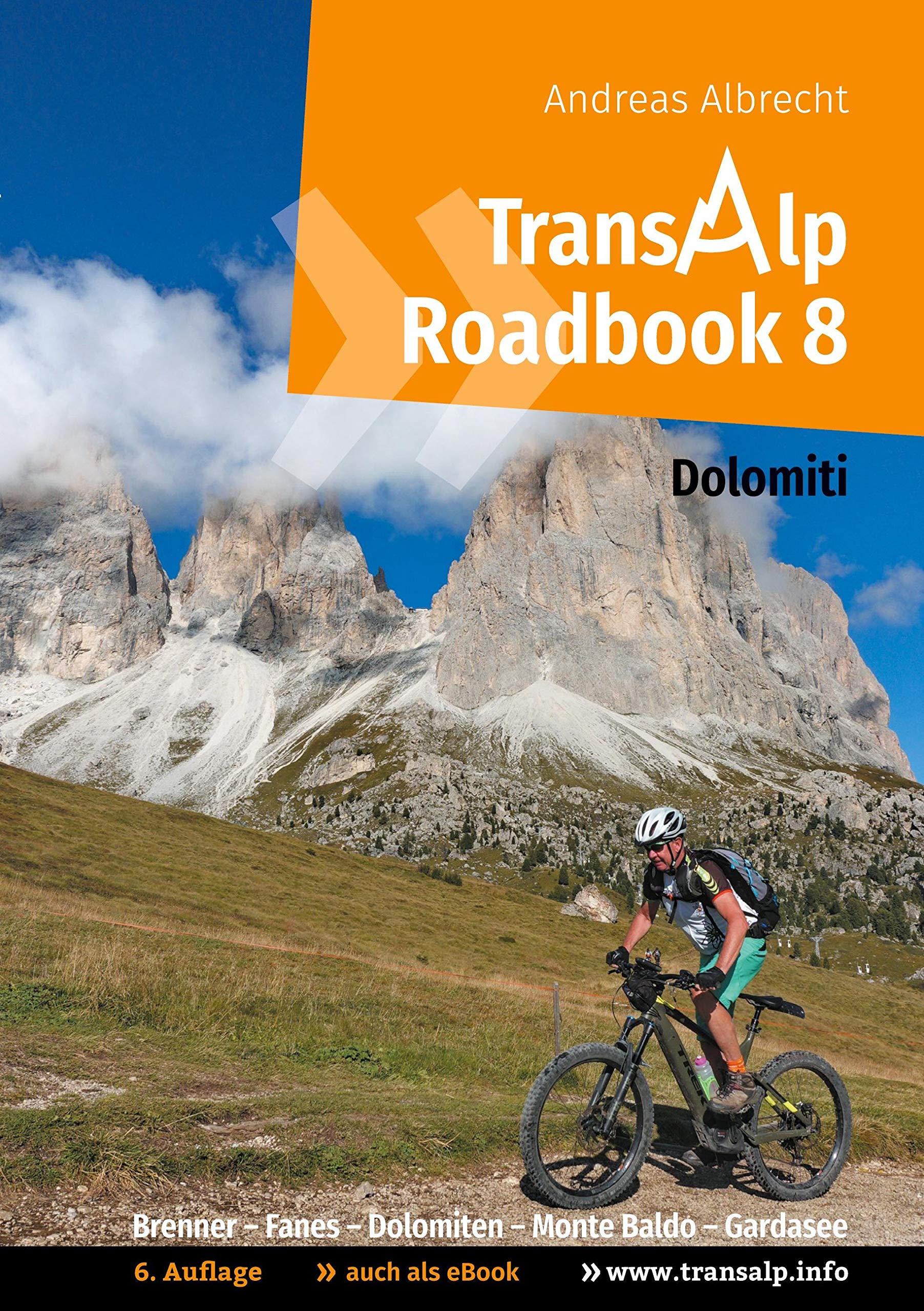 Transalp Roadbook 8: Transalp Dolomiti: Brenner - Fanes - Dolomiten - Monte Baldo - Gardasee (Transalp Roadbooks) Leisure, Home & Garden
