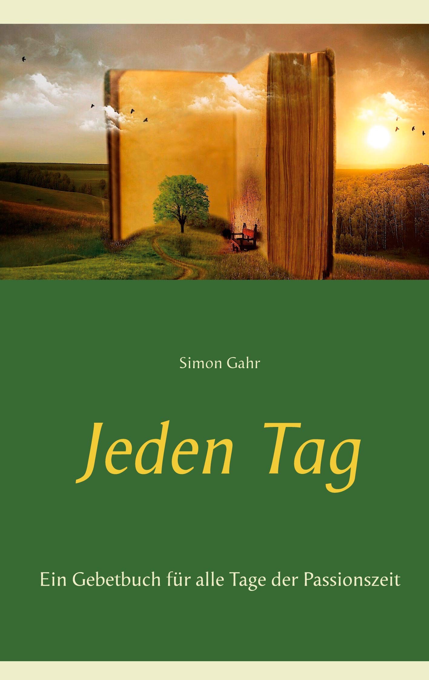 Jeden Tag: Ein Gebetbuch für alle Tage der Passionszeit Religion & Esotericism