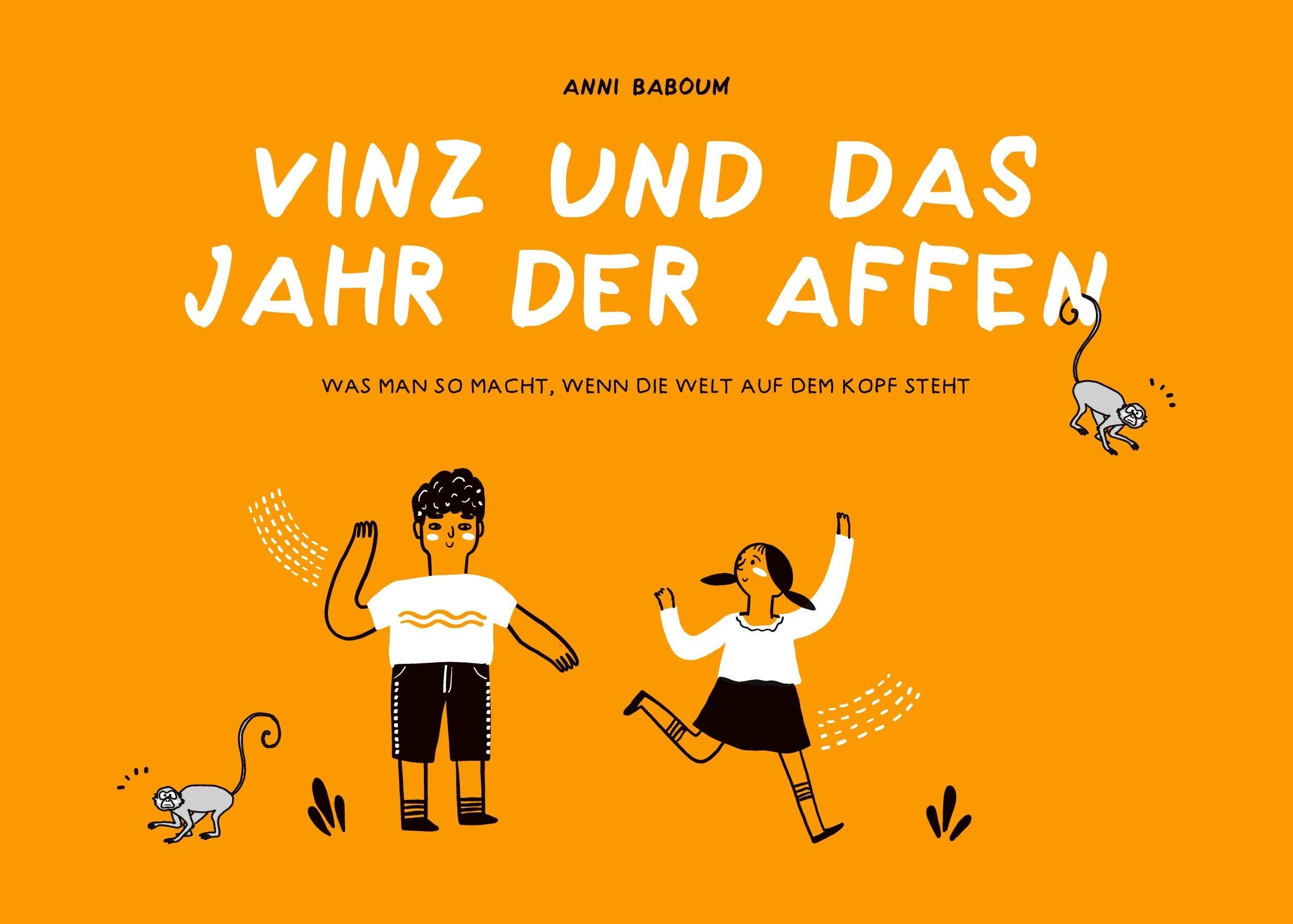 Vinz und das Jahr der Affen: Was man so macht, wenn die Welt auf dem Kopf steht Novels & Short Stories
