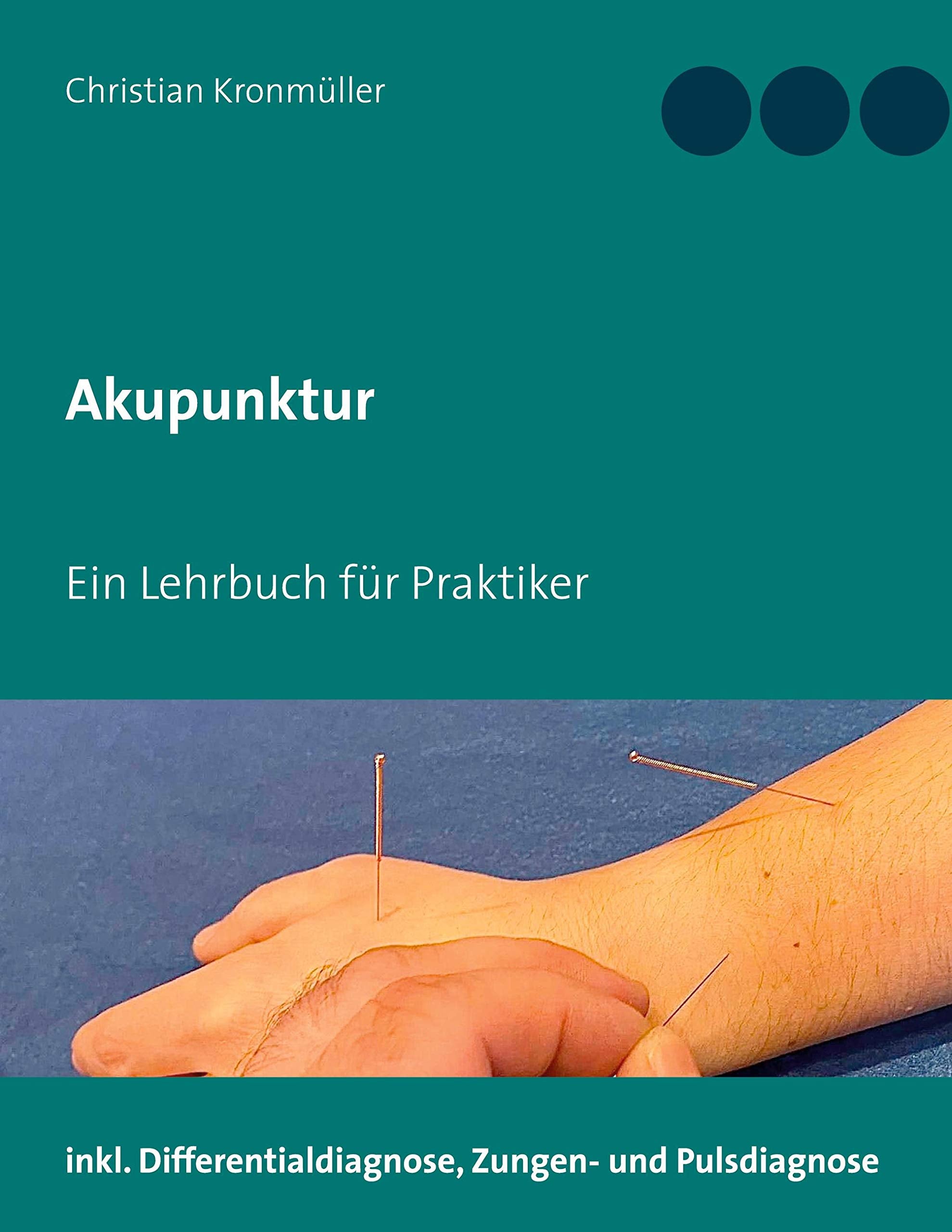 Akupunktur: Ein Lehrbuch für Praktiker Medicine