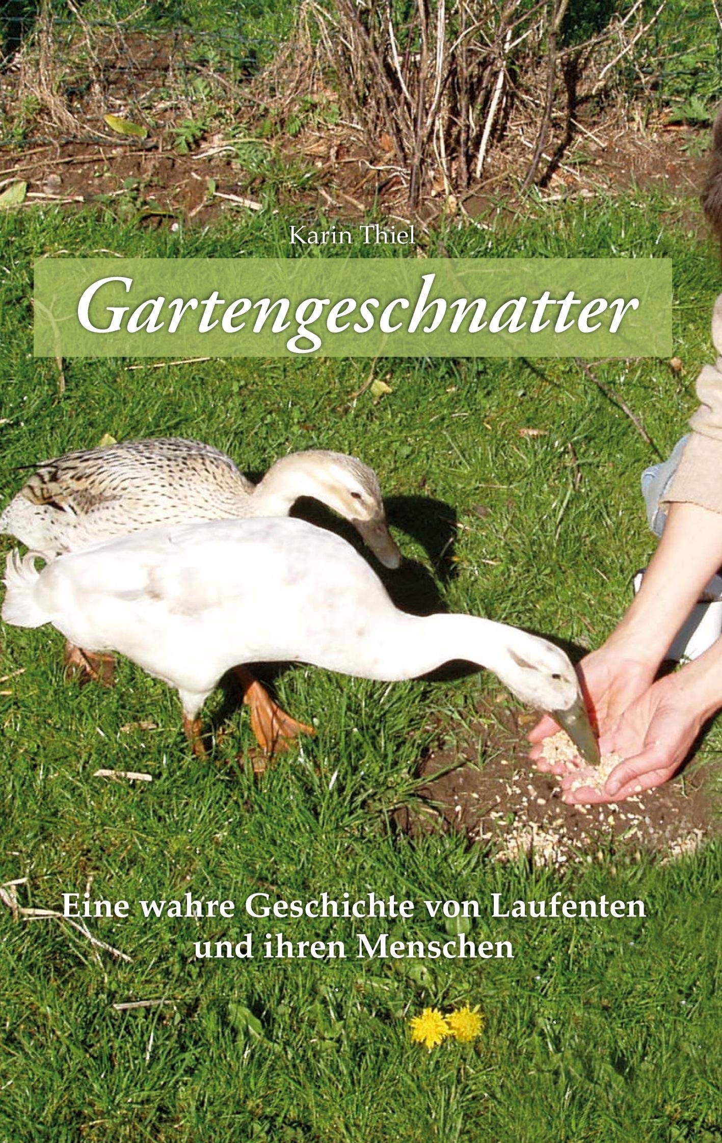 Gartengeschnatter: Eine wahre Geschichte von Laufenten und ihren Menschen Contemporary literature