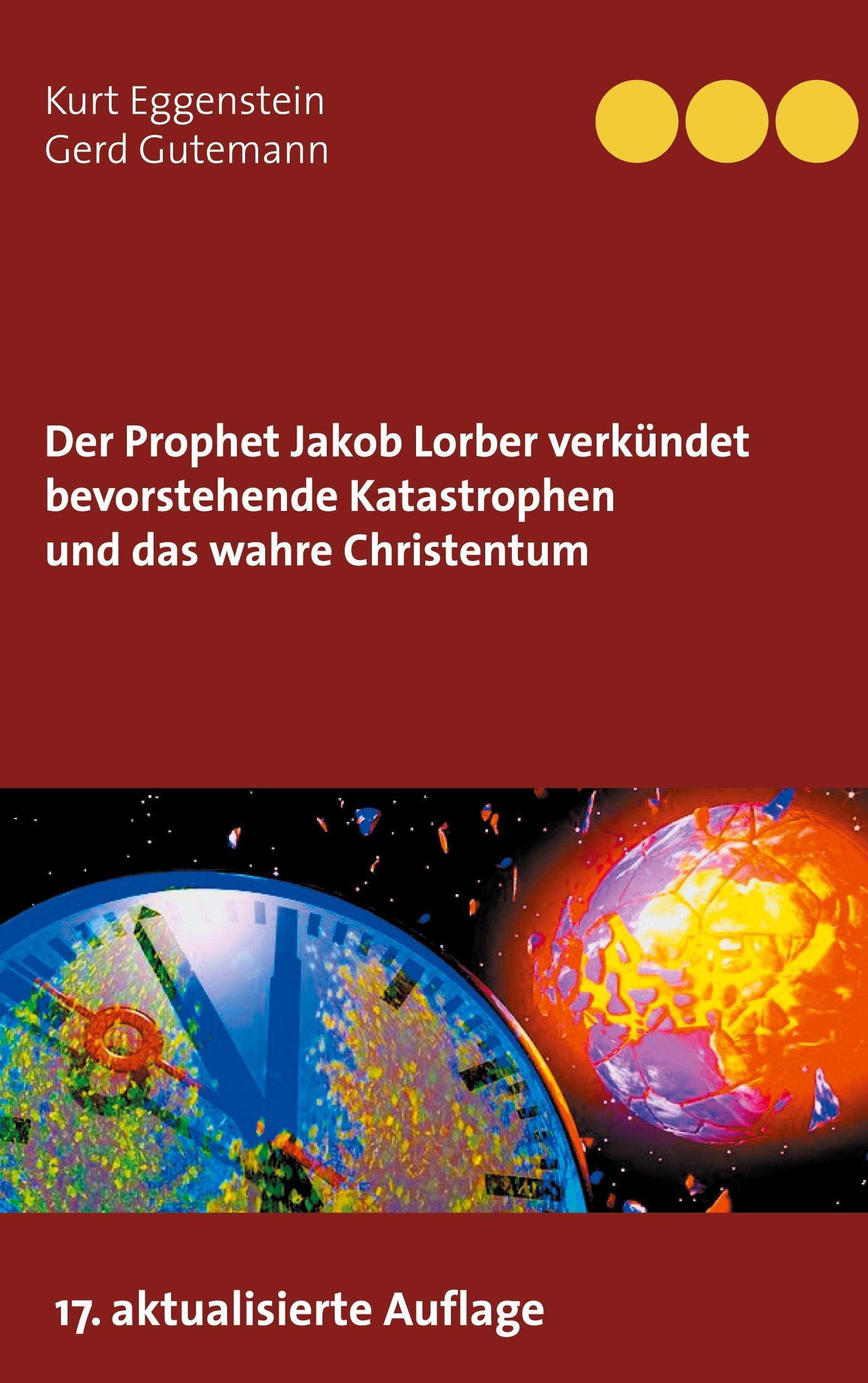 Der Prophet Jakob Lorber verkündet bevorstehende Katastrophen und das wahre Christentum Books