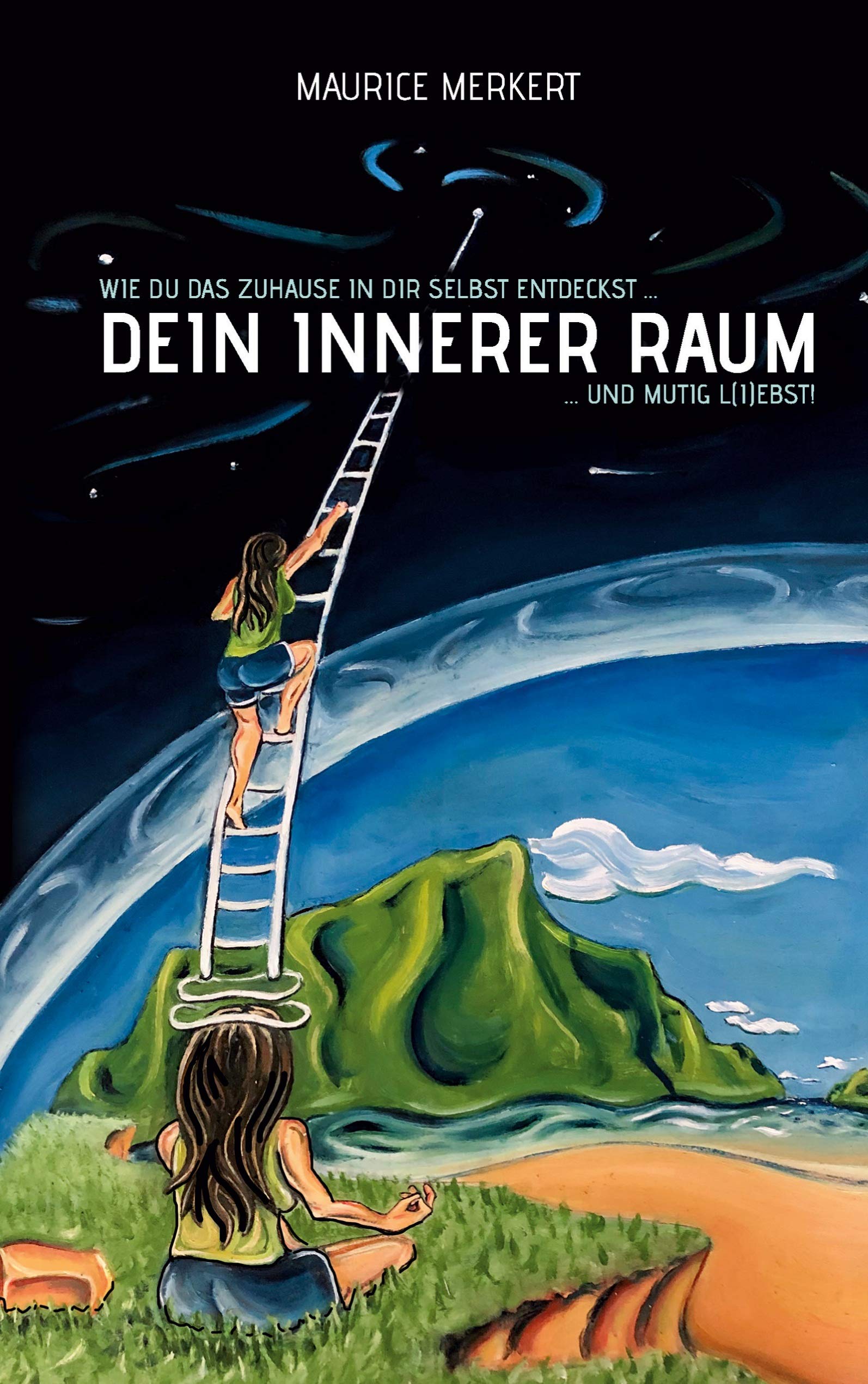 Dein innerer Raum: wie du das Zuhause in dir selbst entdeckst und mutig l(i)ebst! Psychology