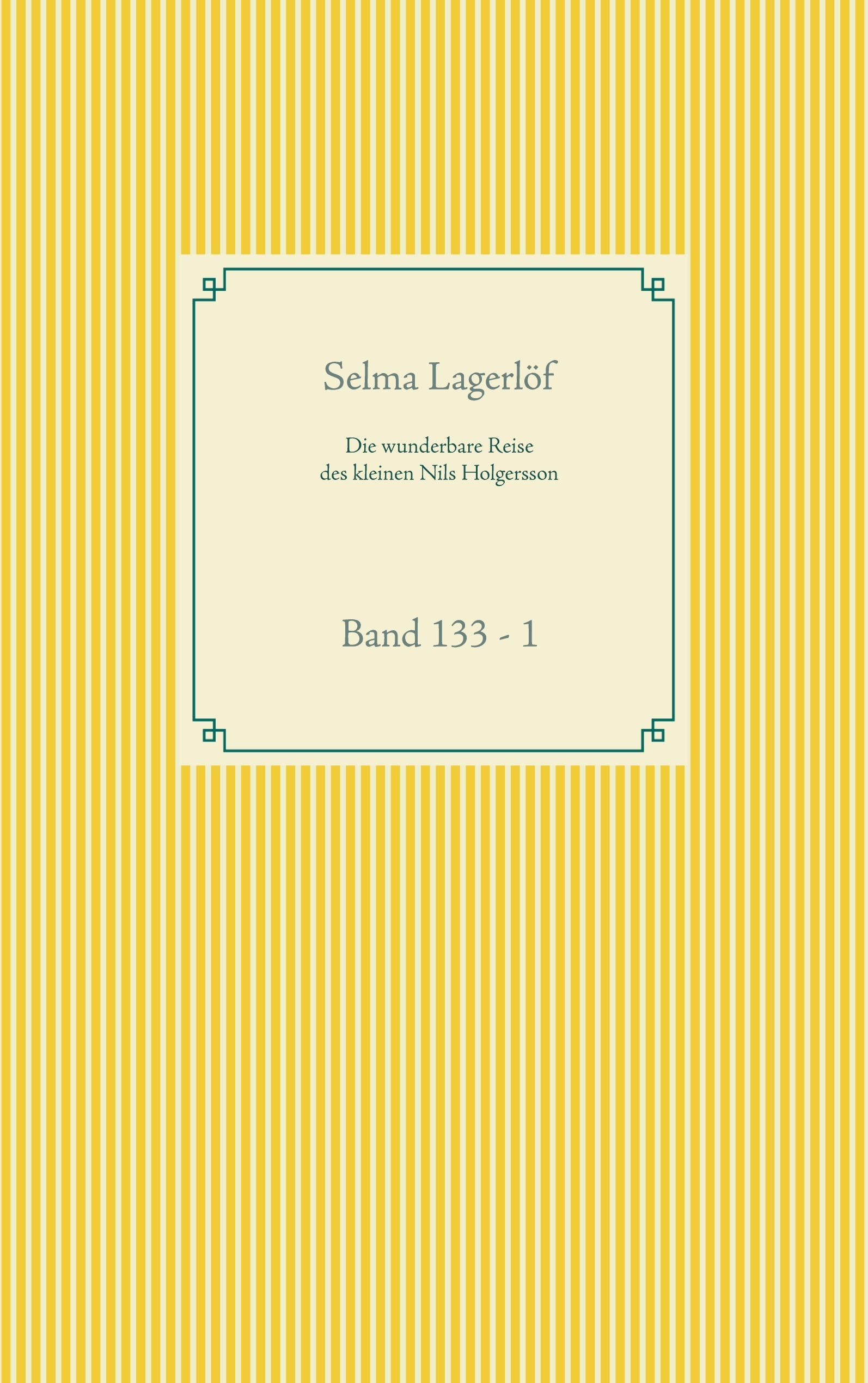 Die wunderbare Reise des kleinen Nils Holgersson: Band 133 - 1 (Taschenbuch-Literatur-Klassiker) Action & Adventure