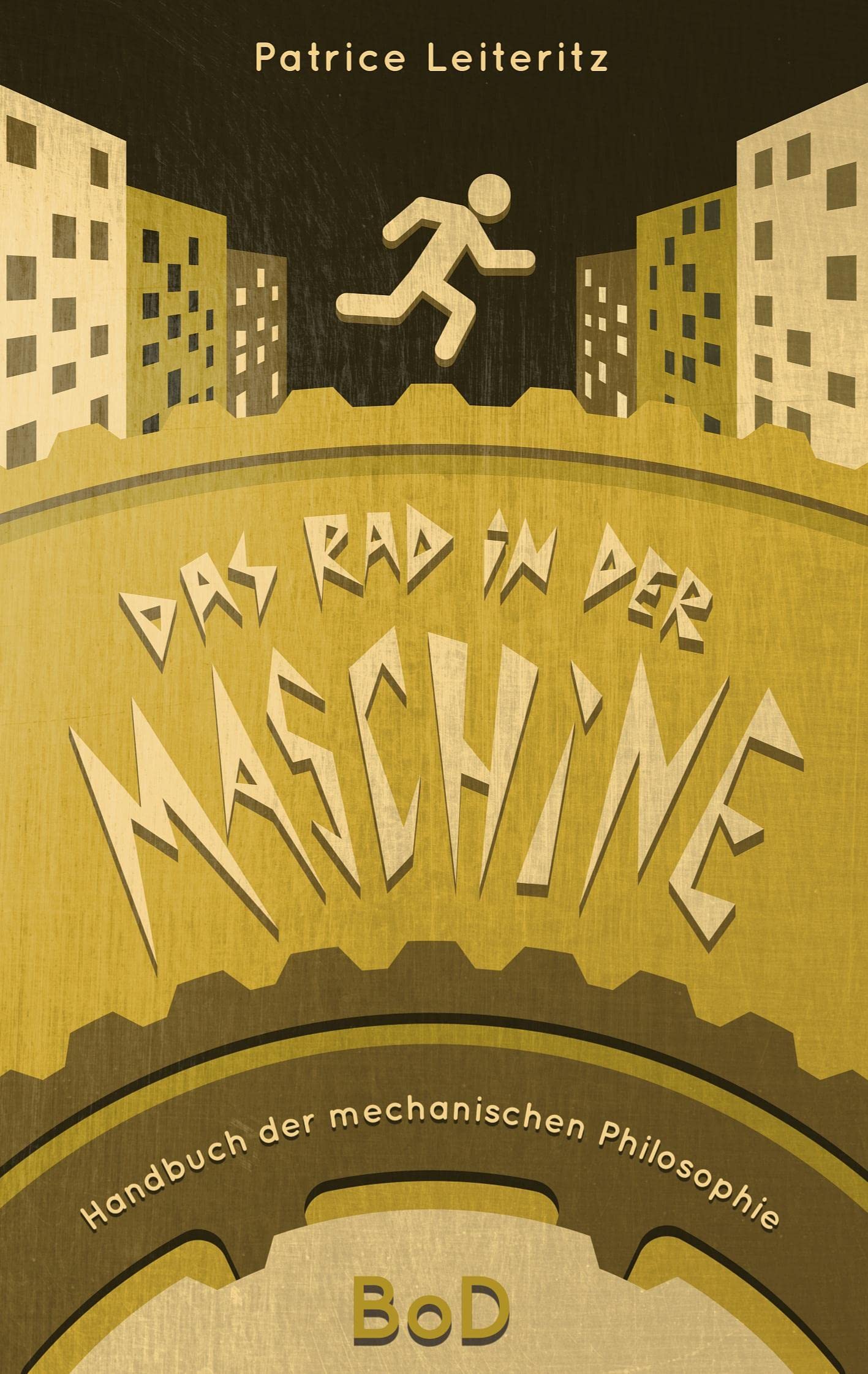 Das Rad in der Maschine: Handbuch der mechanischen Philosophie Philosophy