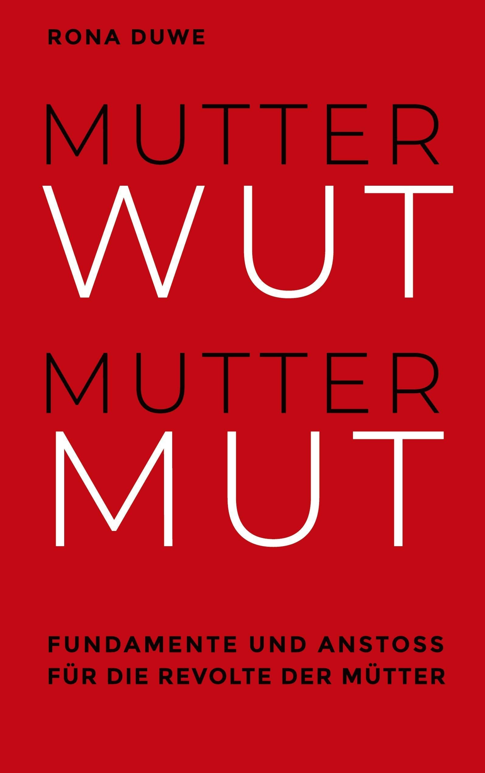 Mutterwut Muttermut Philosophy