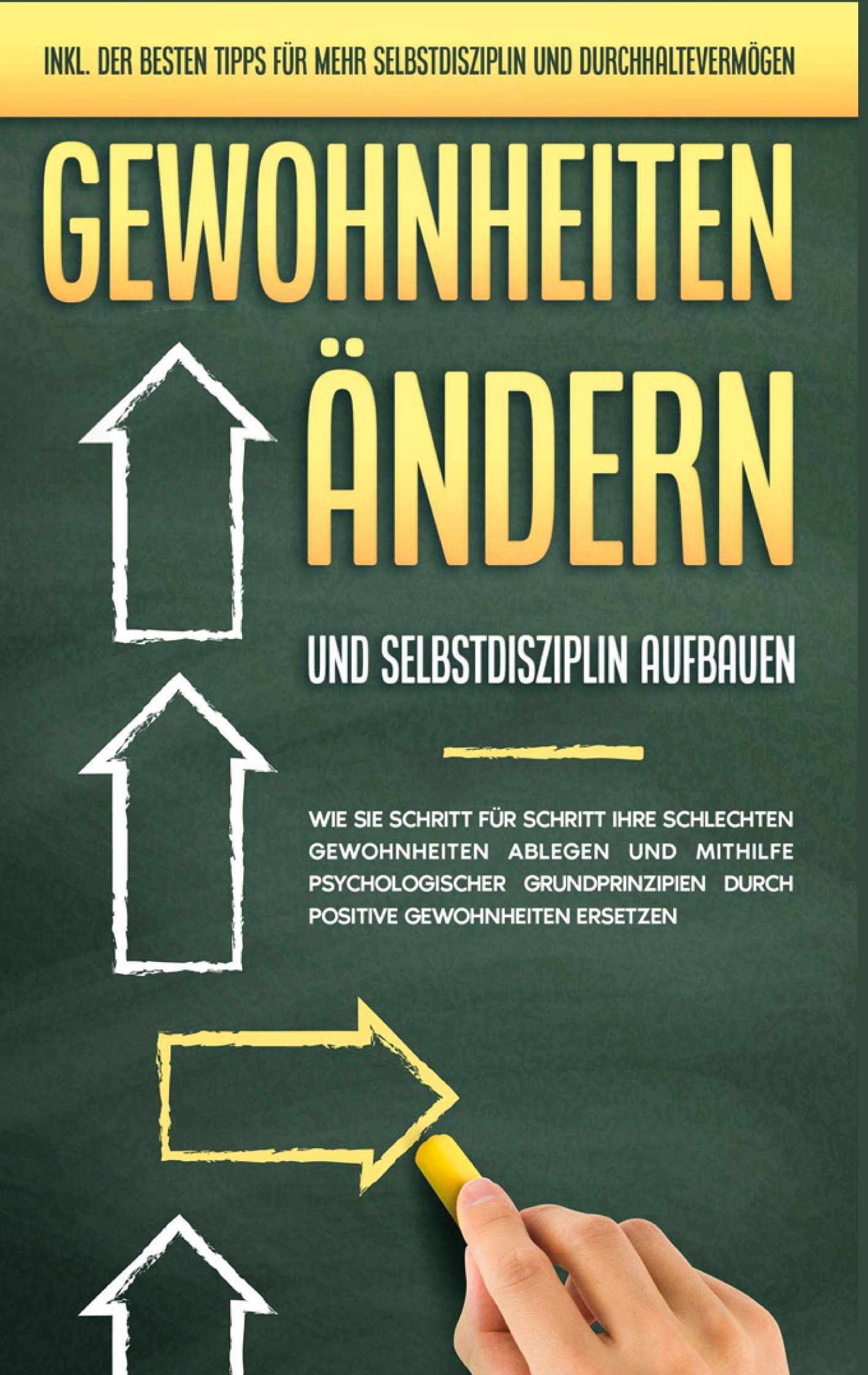 Gewohnheiten ändern und Selbstdisziplin aufbauen: Wie Sie Schritt für Schritt Ihre schlechten Gewohnheiten ablegen und mithilfe psychologischer ... mehr Selbstdisziplin und Durchhaltevermögen Lifestyle