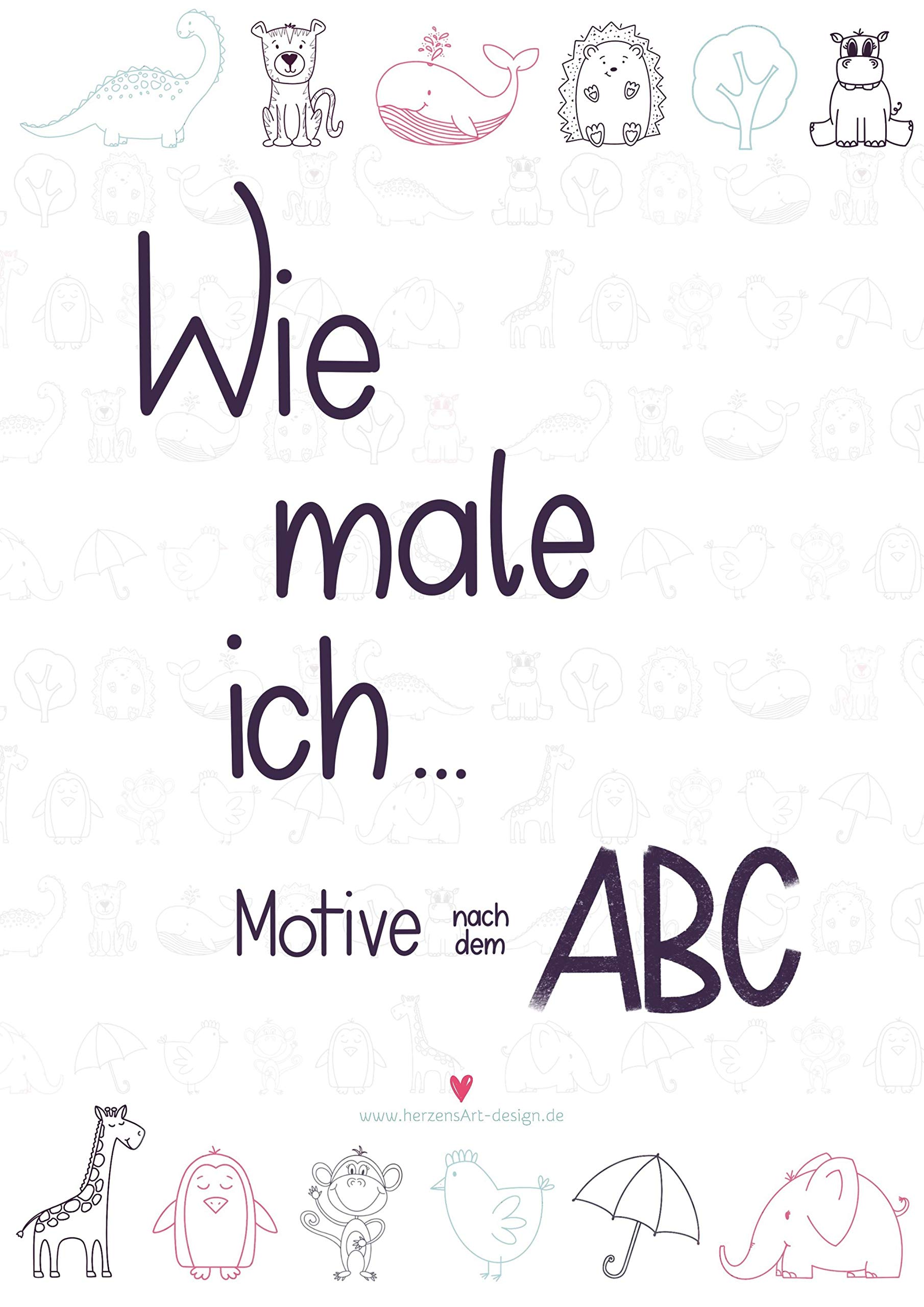Wie male ich...: Motive nach dem ABC Children's books