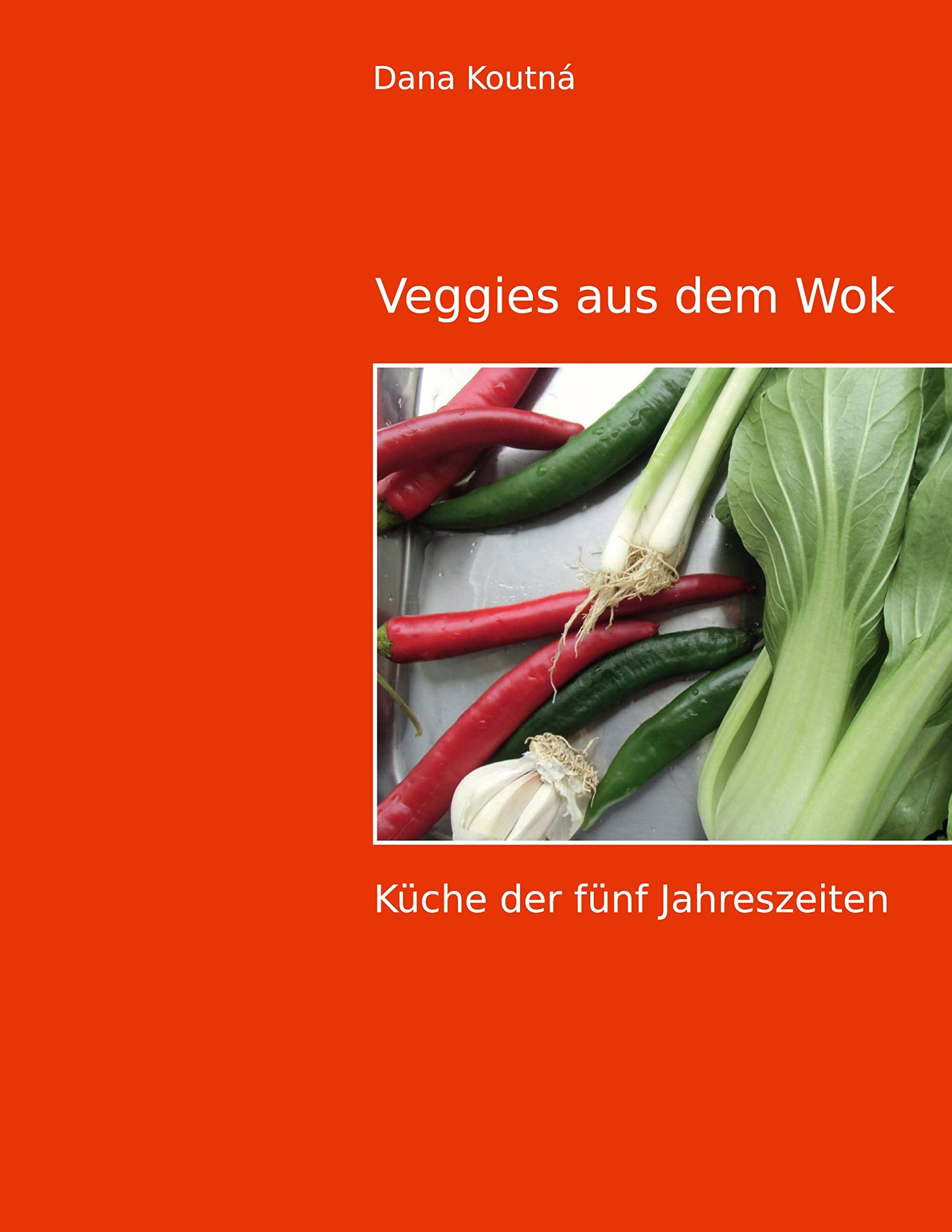 Veggies aus dem Wok: Küche der fünf Jahreszeiten Leisure, Home & Garden
