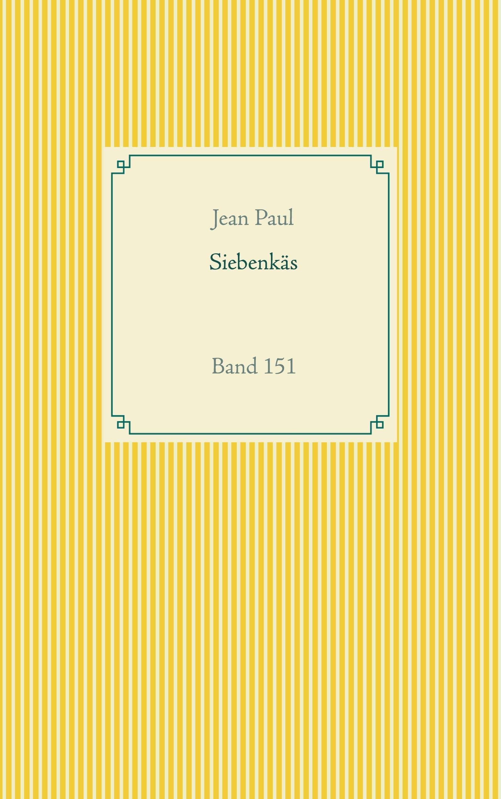 Siebenkäs: Band 151 (Taschenbuch-Literatur-Klassiker) Classics
