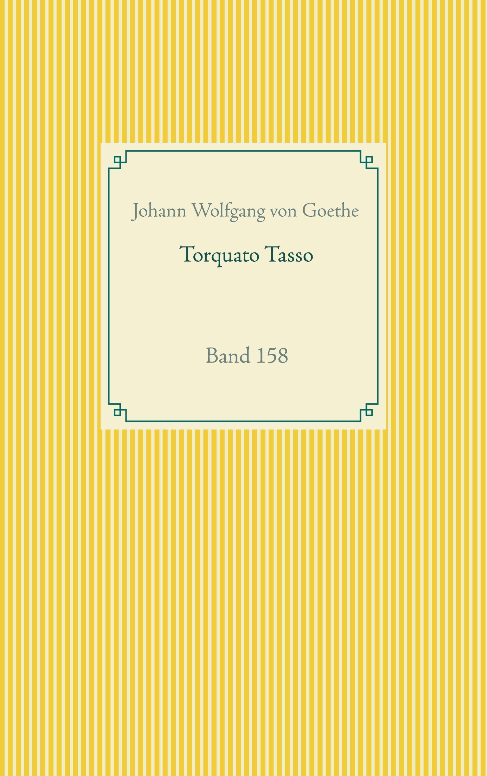 Torquato Tasso: Band 158 (Taschenbuch-Literatur-Klassiker) Drama