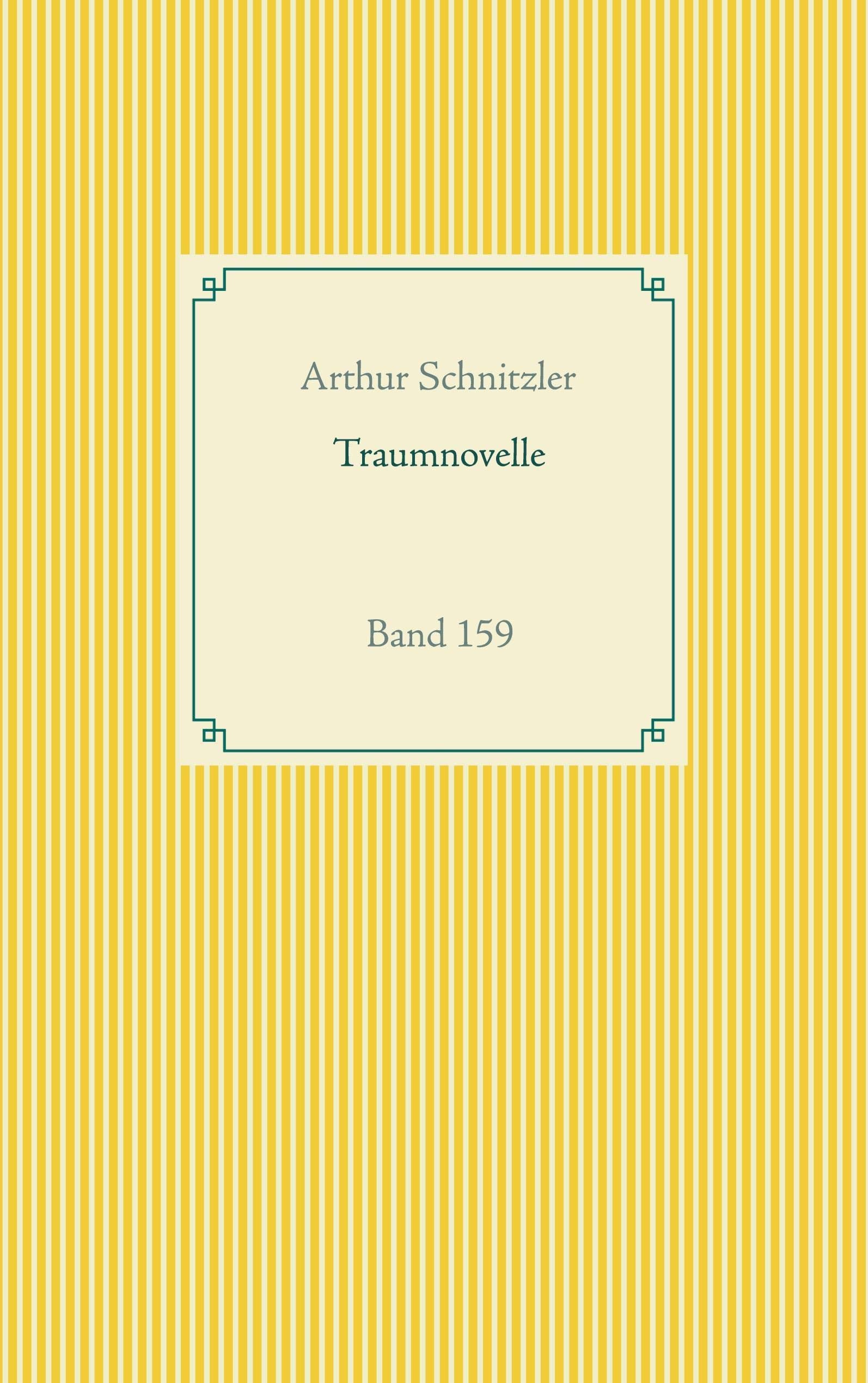 Traumnovelle: Band 159 (Taschenbuch-Literatur-Klassiker) Classics