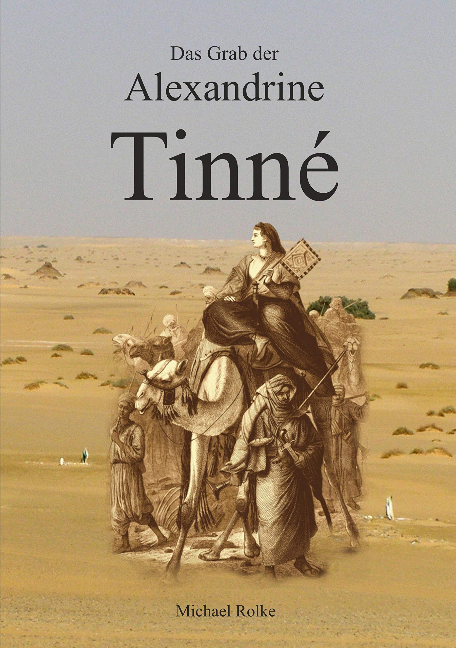 Das Grab der Alexandrine Tinné: Ihre letzte Reise in den Tod Politics & History