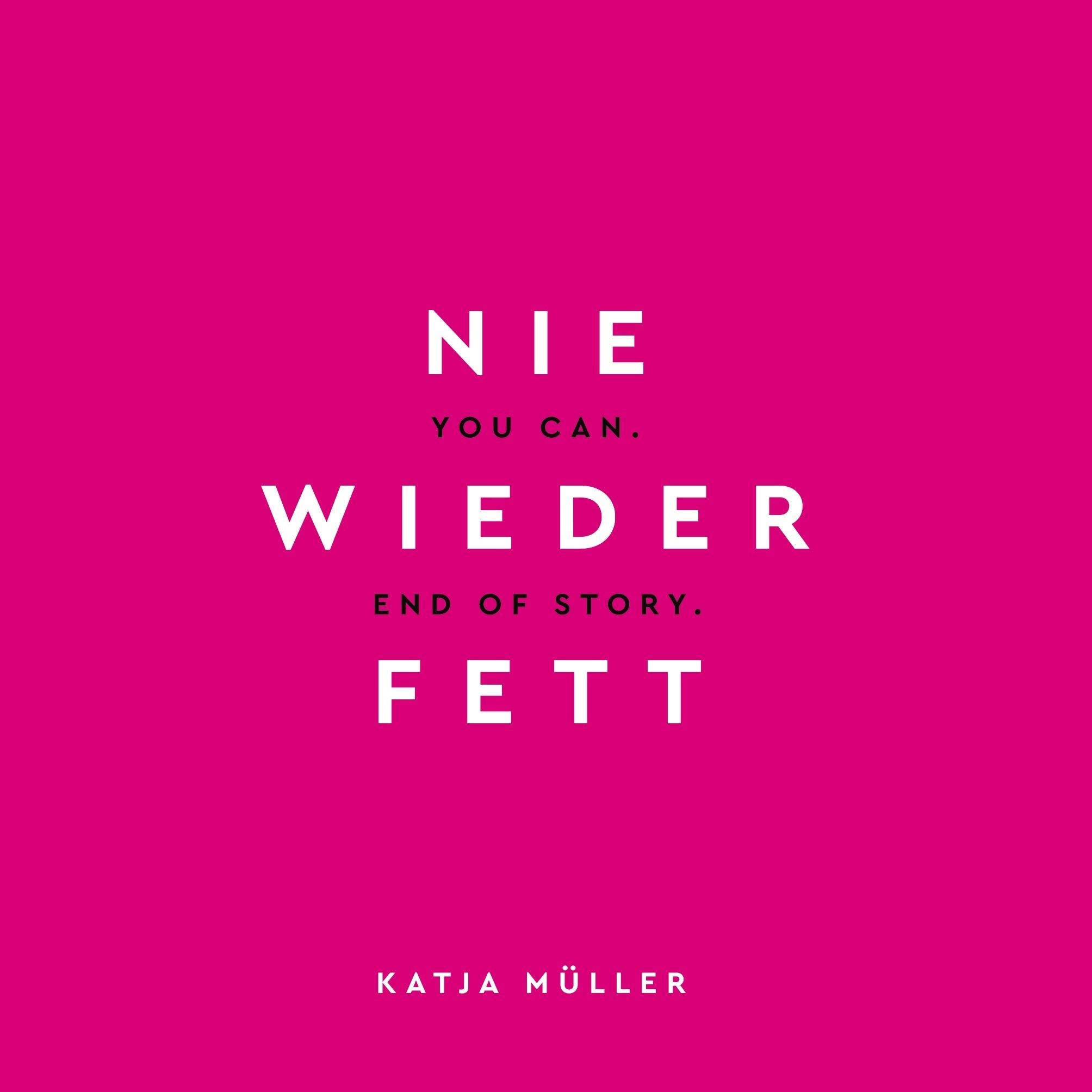 Nie wieder fett: You Can. End of Story. Leisure, Home & Garden
