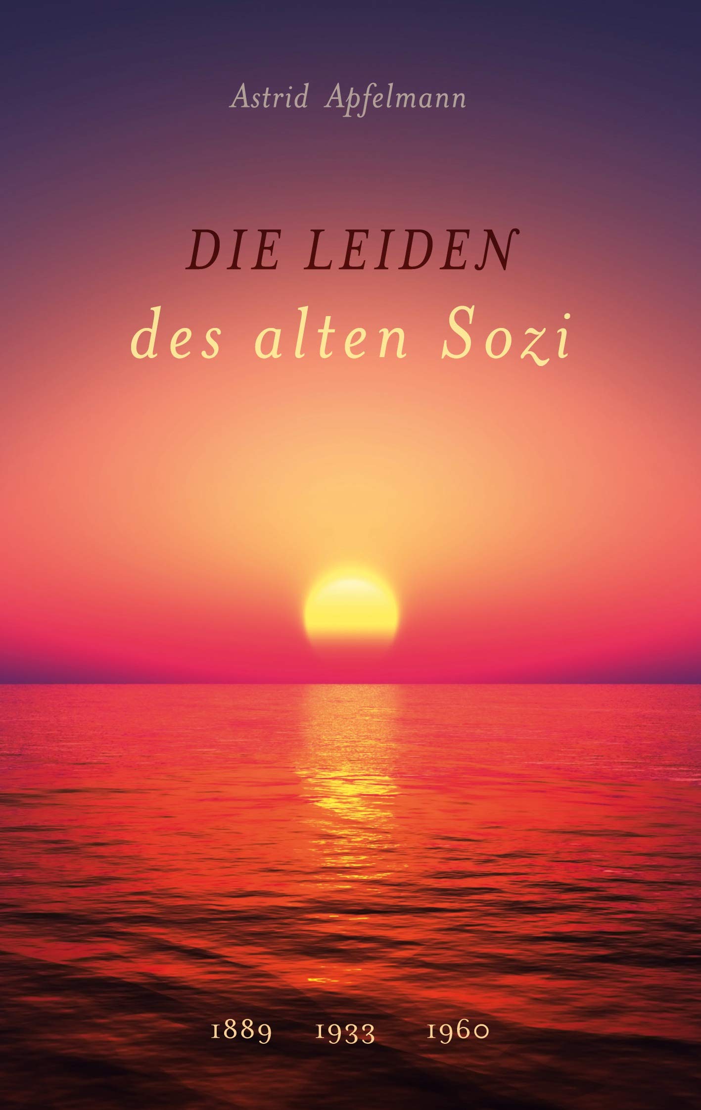 Die Leiden des alten Sozi: 1889 1933 1960 Personalities