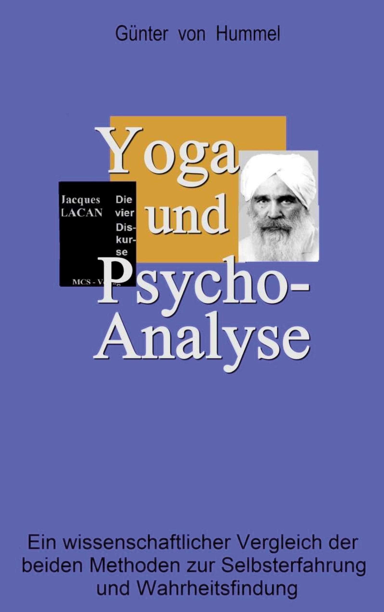 Yoga und Psychoanalyse: Ein wissenschaftlicher Vergleich der beiden Methoden zur Selbsterfahrung und Wahrheitsfindung Lifestyle