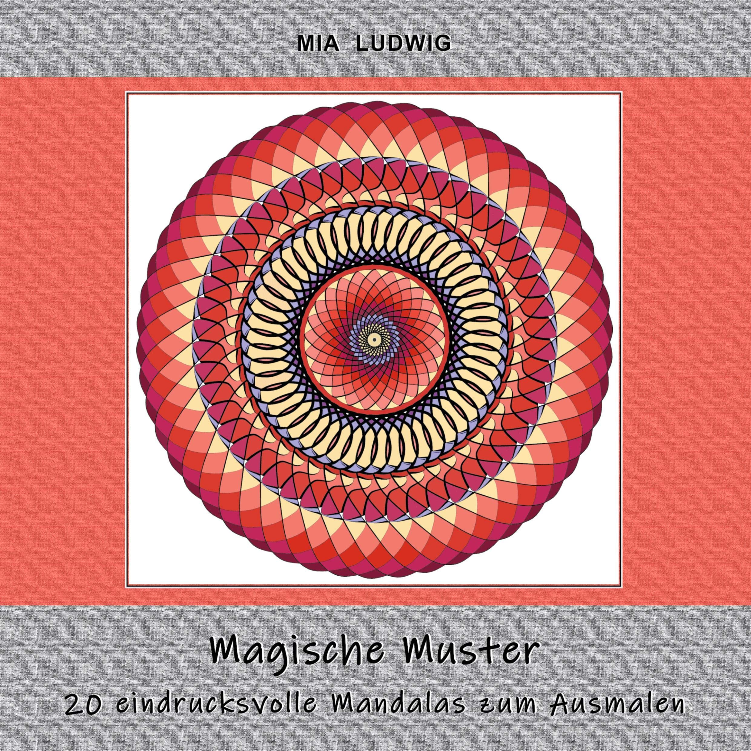 Magische Muster - Malbuch für Erwachsene: 20 eindrucksvolle Mandalas zum Ausmalen (Buntes Jahr, Band 2) Lifestyle