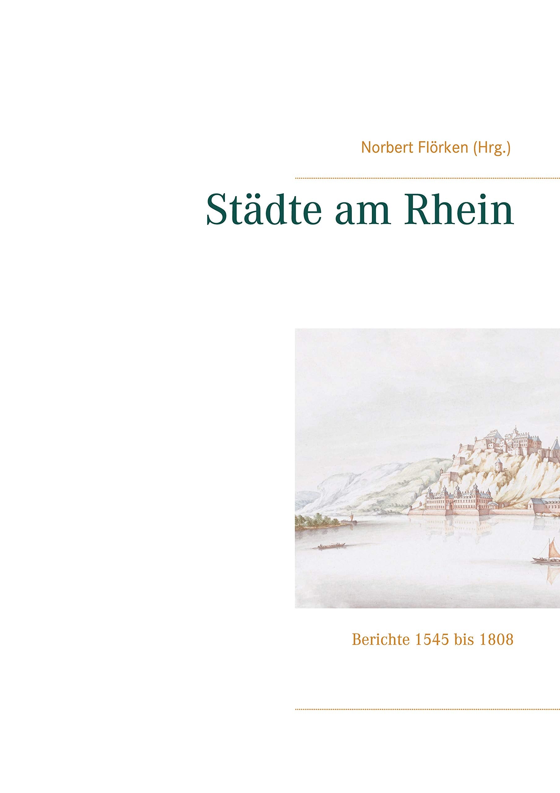 Städte am Rhein: Berichte 1545 bis 1808 Law