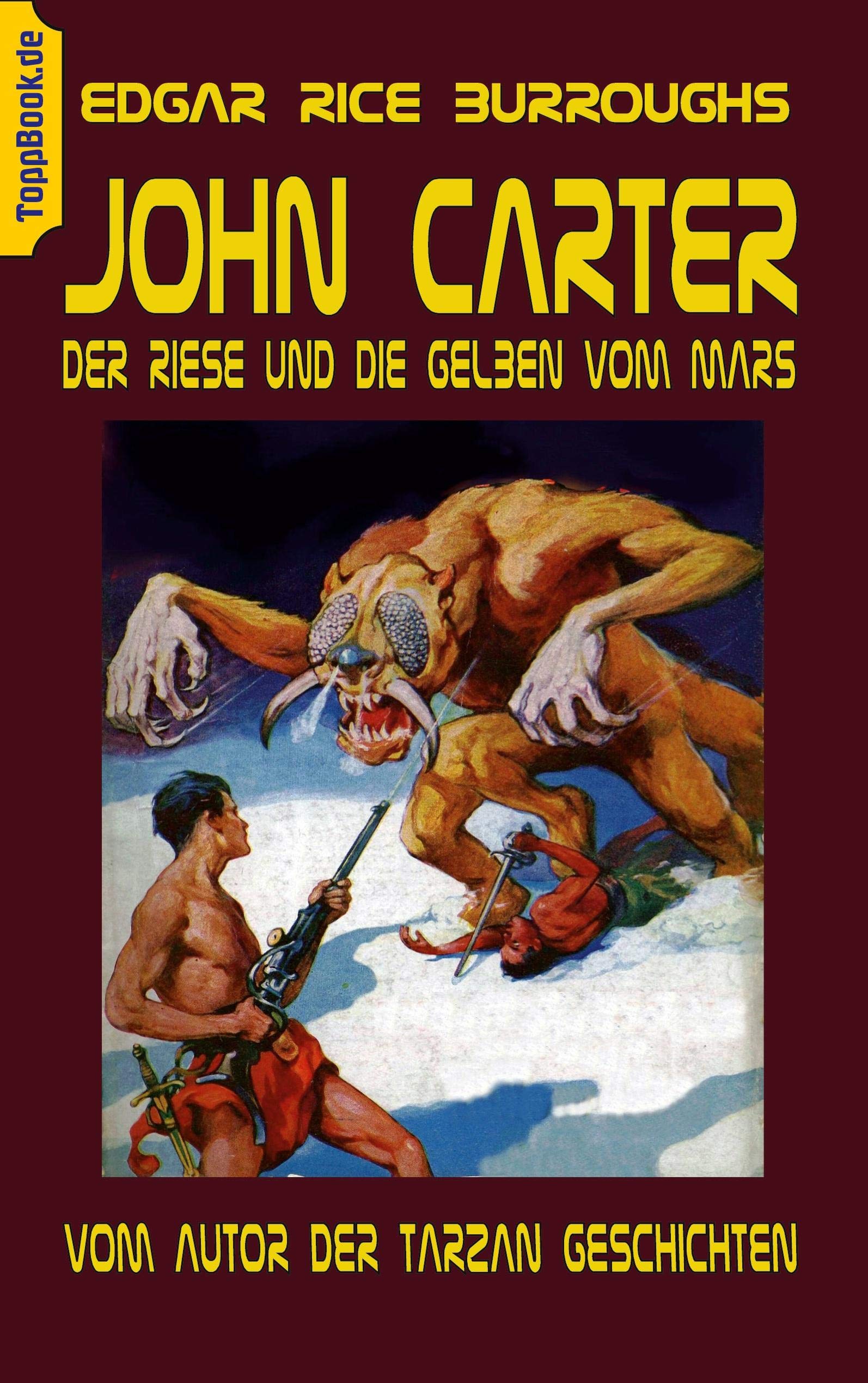John Carter - Der Riese und die Gelben vom Mars: vom Autor der Tarzan Geschichten (ToppBook Fantastische Welt, Band 13) Contemporary literature
