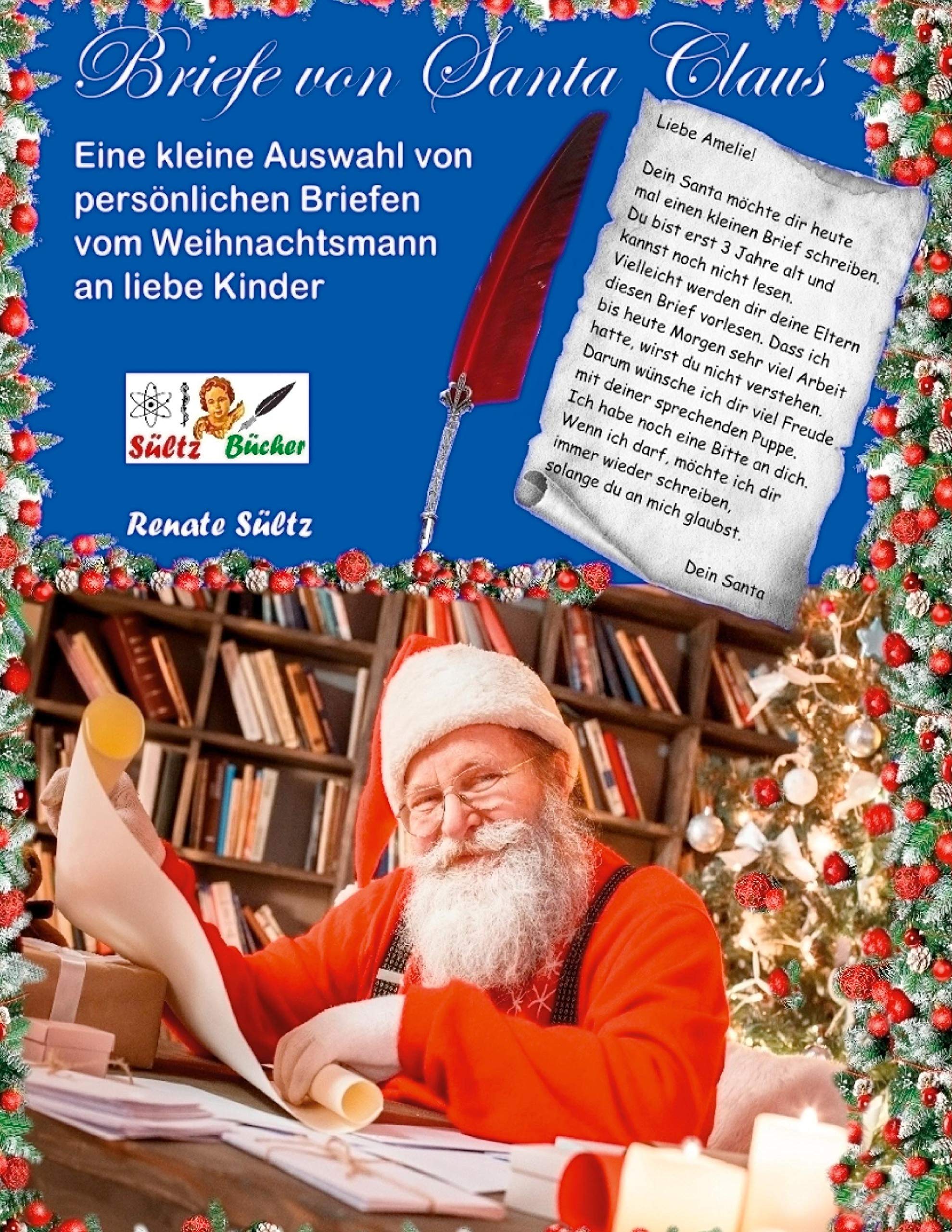 Briefe von Santa Claus - Eine kleine Auswahl von persönlichen Briefen vom Weihnachtsmann an liebe Kinder: Version 2: 200g Fotopapier - Hardcover - gerundeter Rücken - Fadenbindung Religion & Esotericism