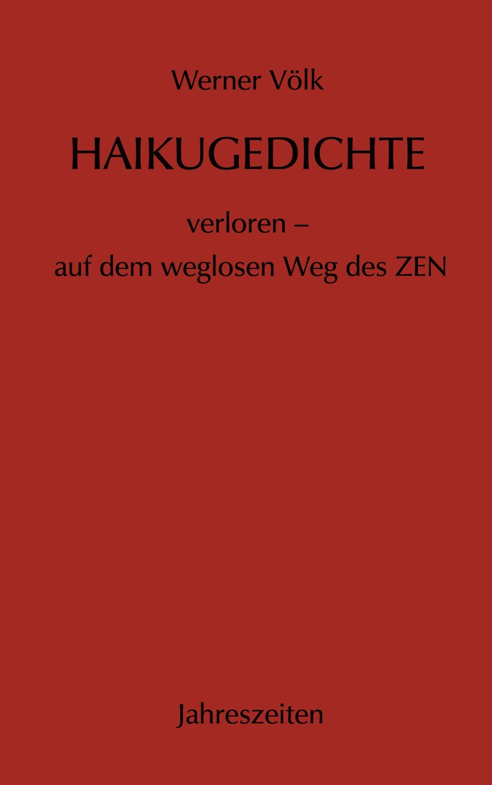 Haikugedichte: verloren - auf dem weglosen Weg des ZEN Poetry