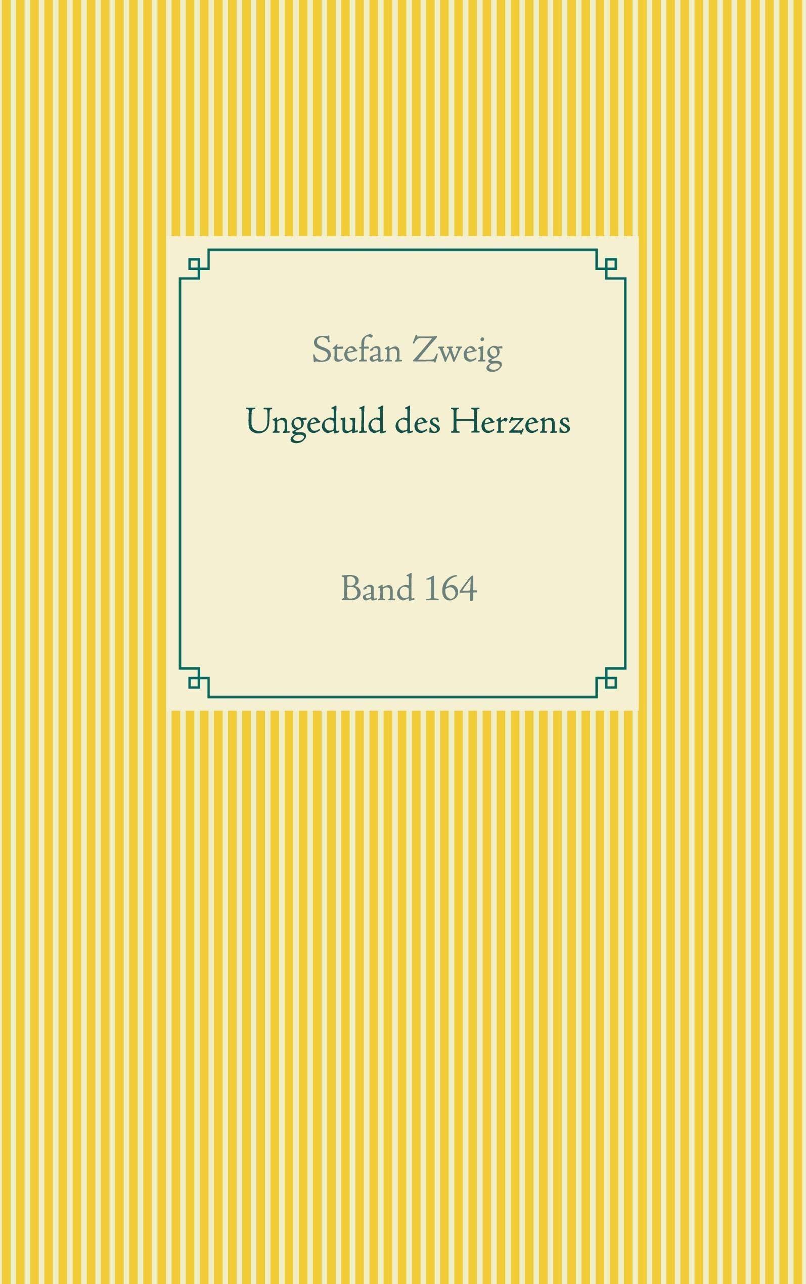 Ungeduld des Herzens: Band 164 (Taschenbuch-Literatur-Klassiker) Contemporary literature