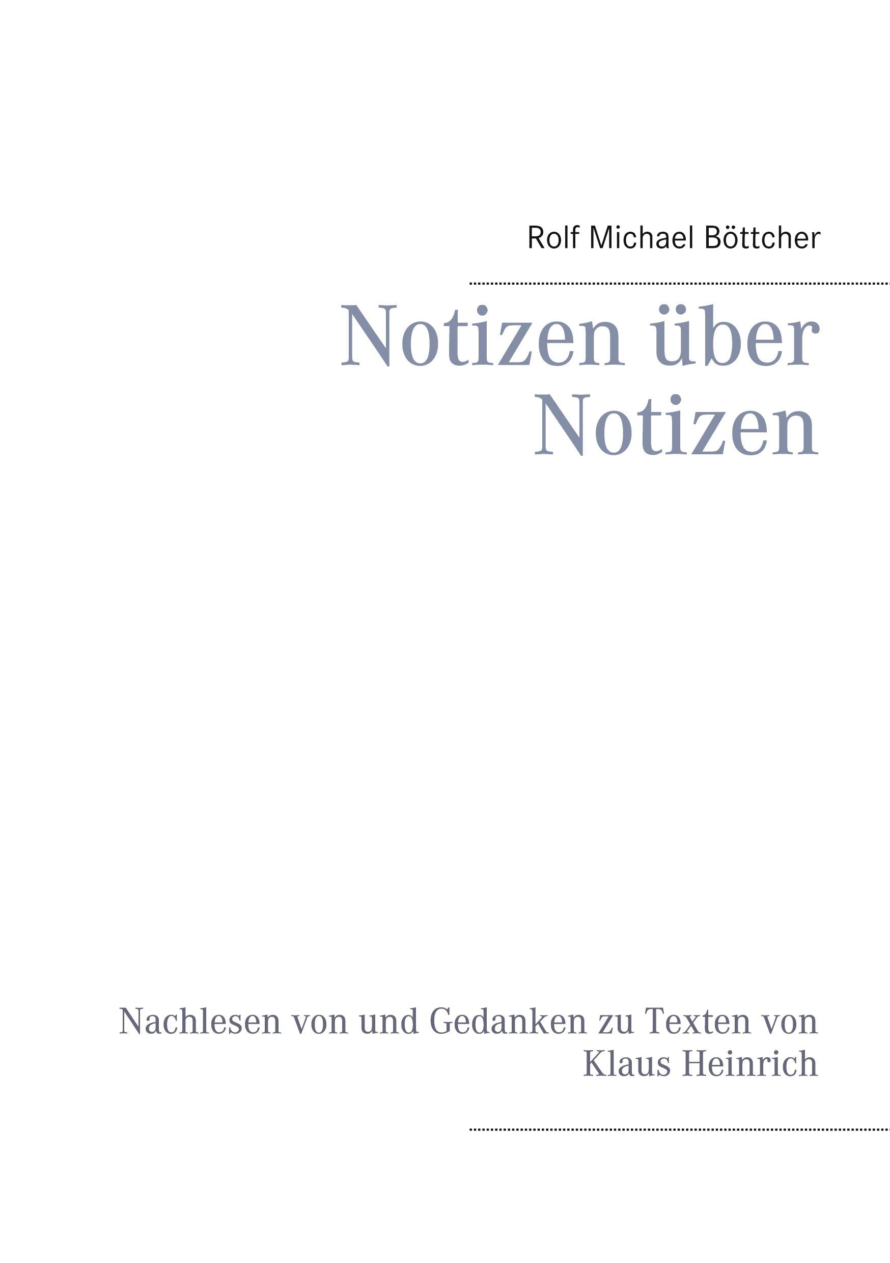 Notizen über Notizen: Nachlesen von und Gedanken zu Texten von Klaus Heinrich Philosophy