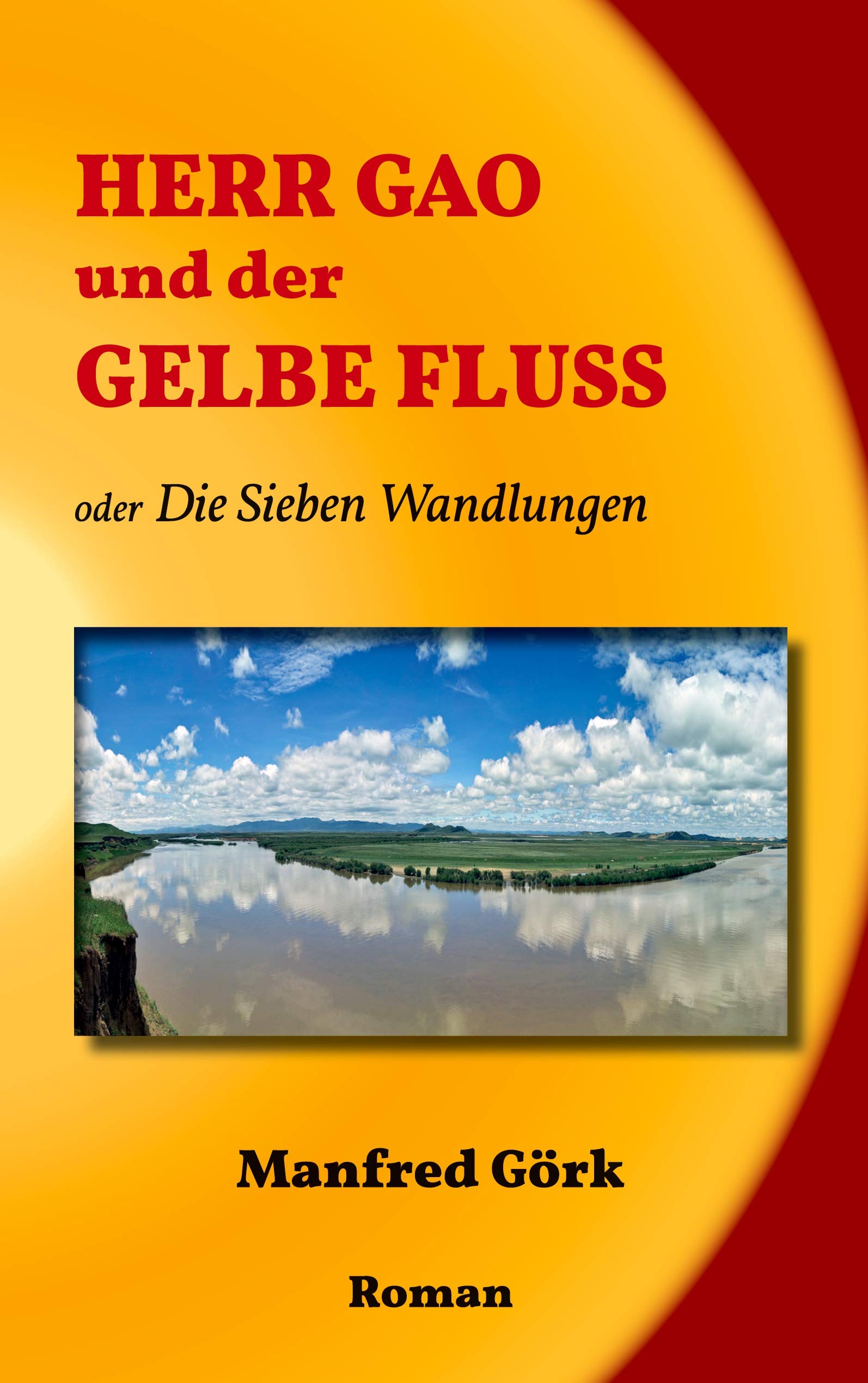 Herr Gao und der Gelbe Fluss: Die Sieben Wandlungen Contemporary literature