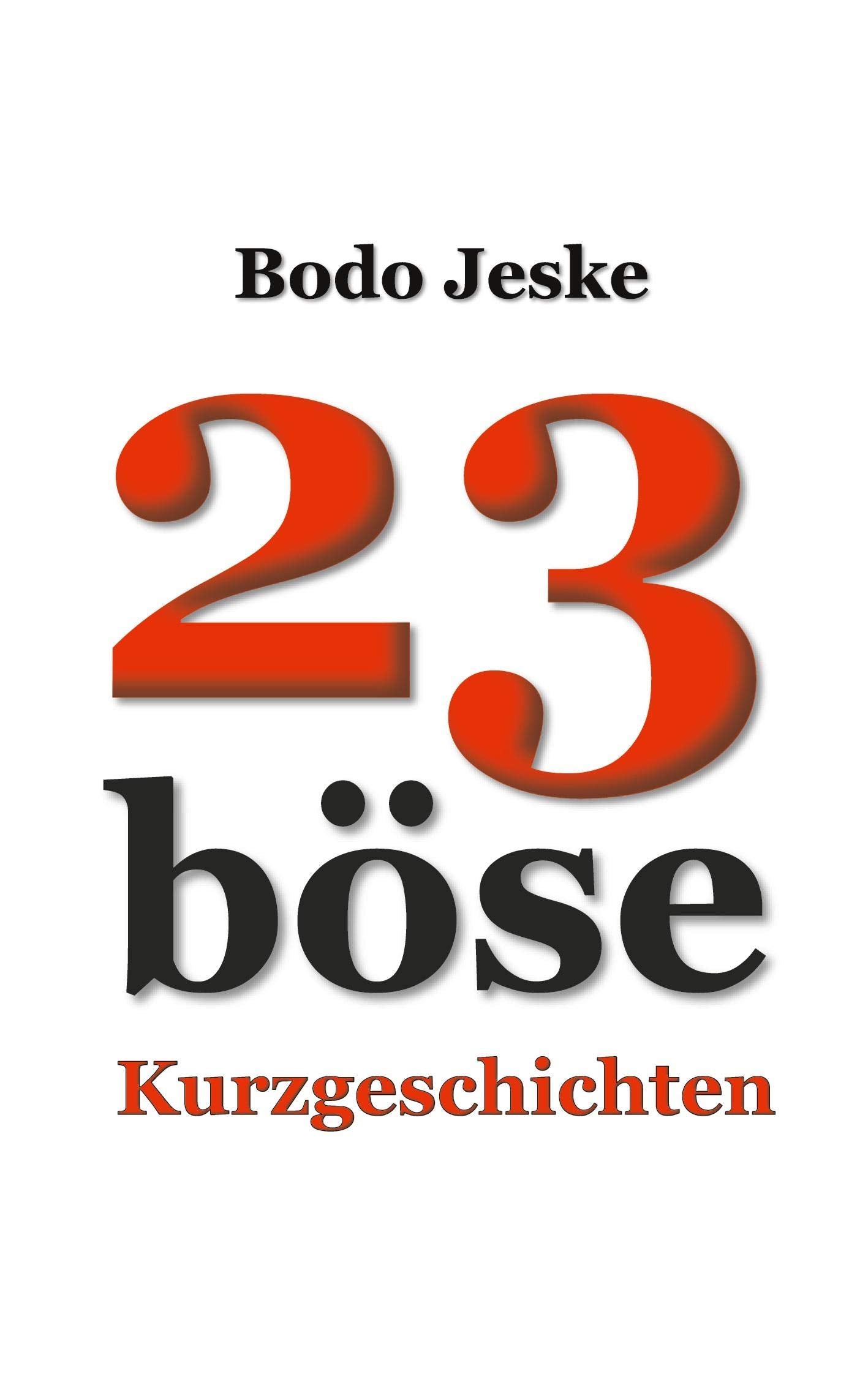23 böse Kurzgeschichten Essays & Short Stories
