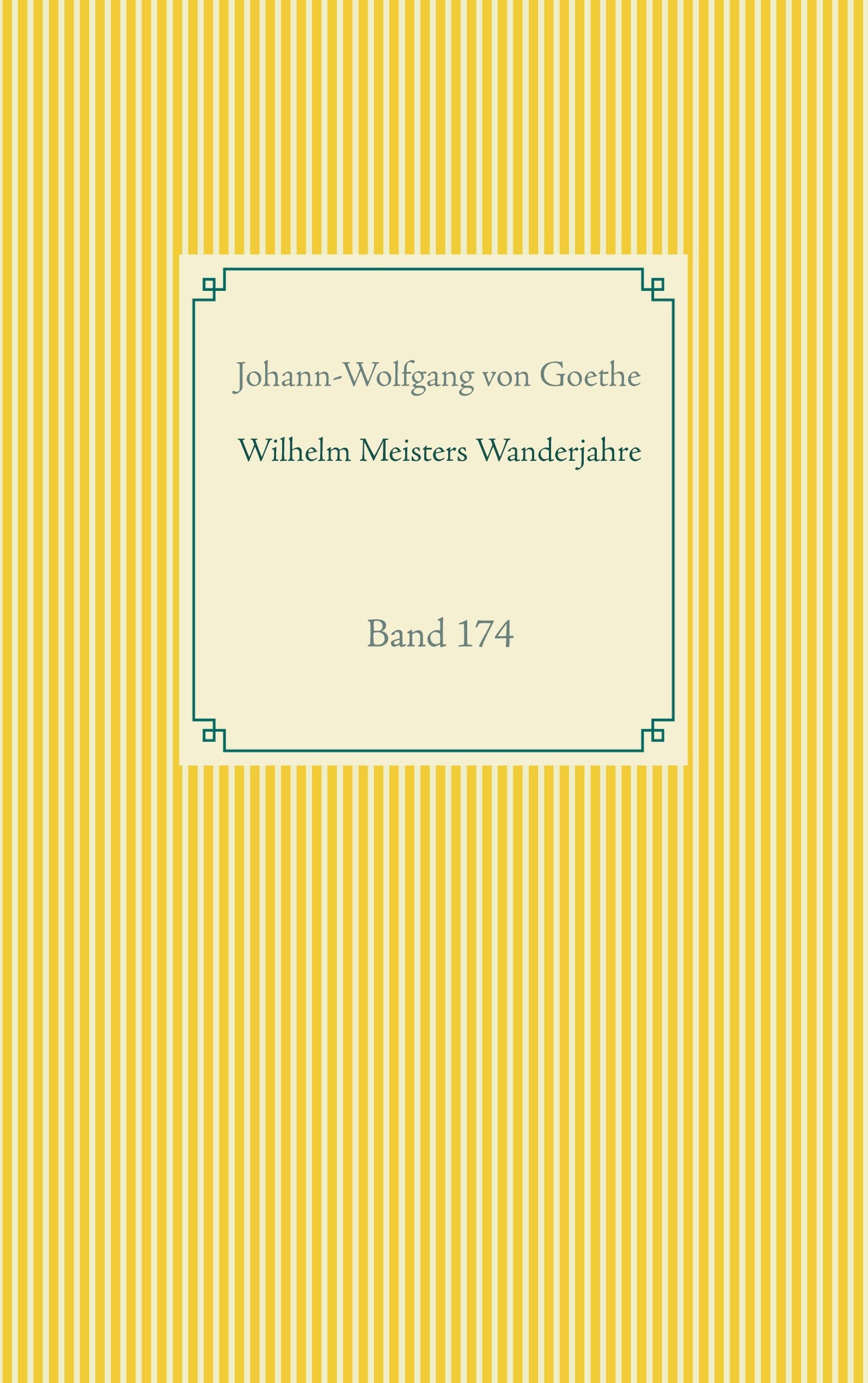 Wilhelm Meisters Wanderjahre: Band 174 (Taschenbuch-Literatur-Klassiker) Contemporary literature Books