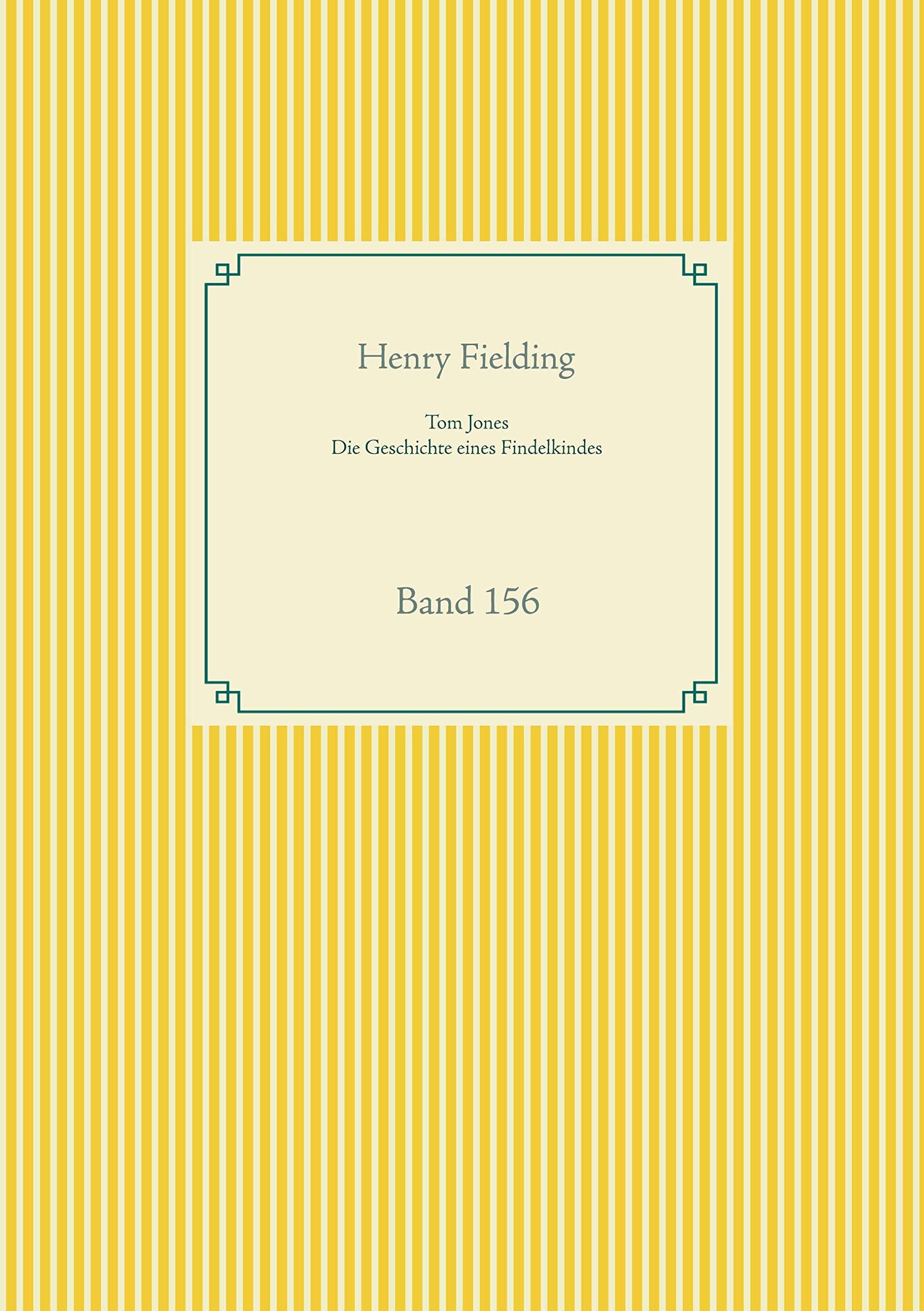 Tom Jones - Die Geschichte eines Findelkindes: Band 156 (Taschenbuch-Literatur-Klassiker, Band 156) Contemporary literature